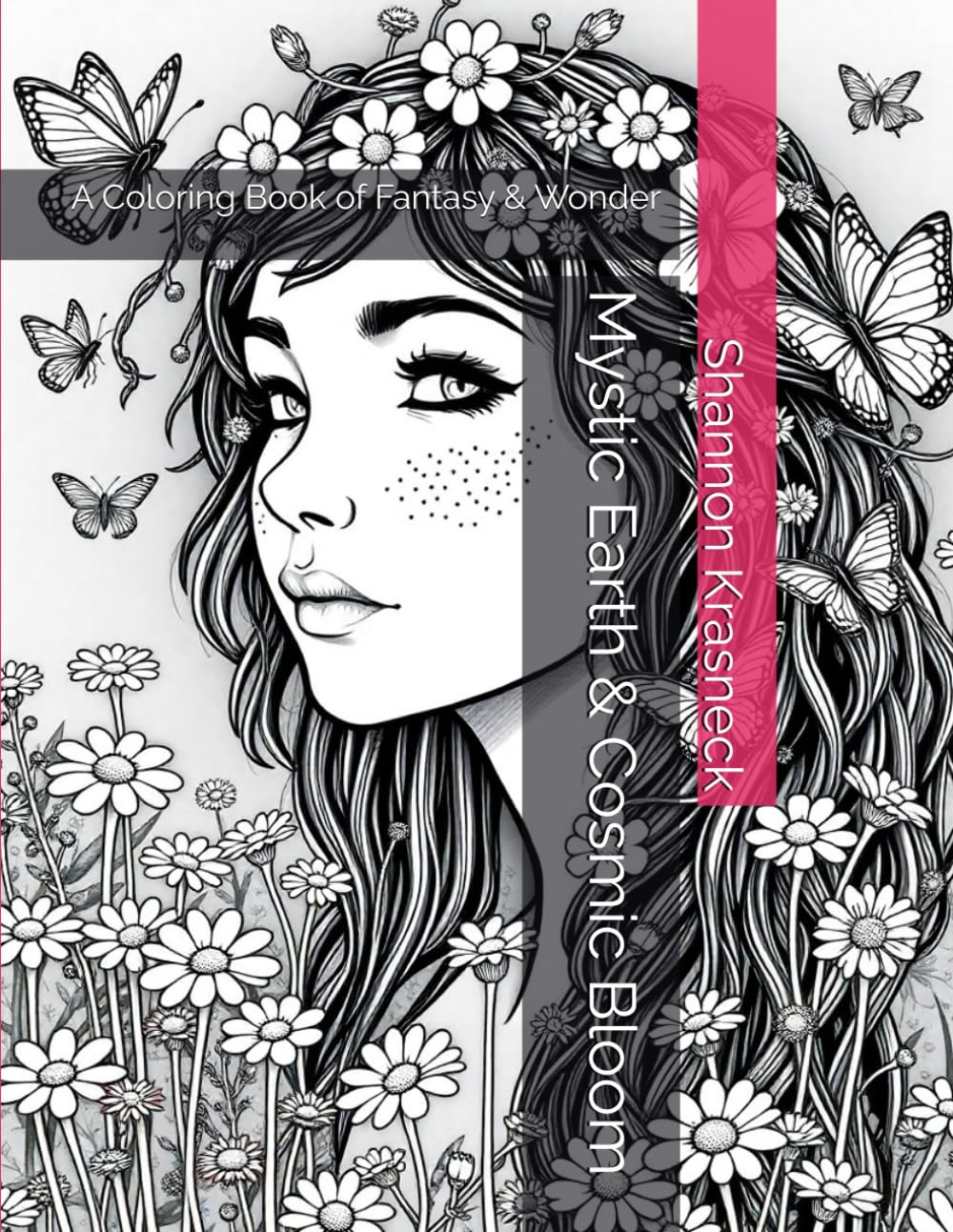 Mystic Earth & Cosmic Bloom: A Coloring Book of Fantasy & Wonder (The Conscious Coloring Series)