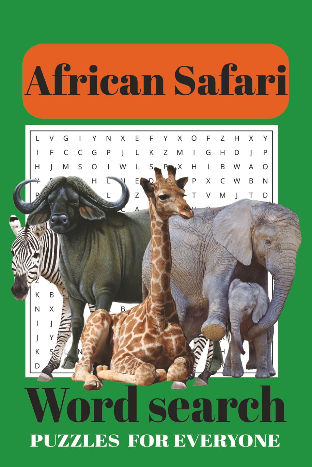 African Safari word search puzzle book: Word searches with easy to read print about African Safari, animals, nature and more [6x9 inches, 110 pages] ... Gifts for vacations, holidays and free times