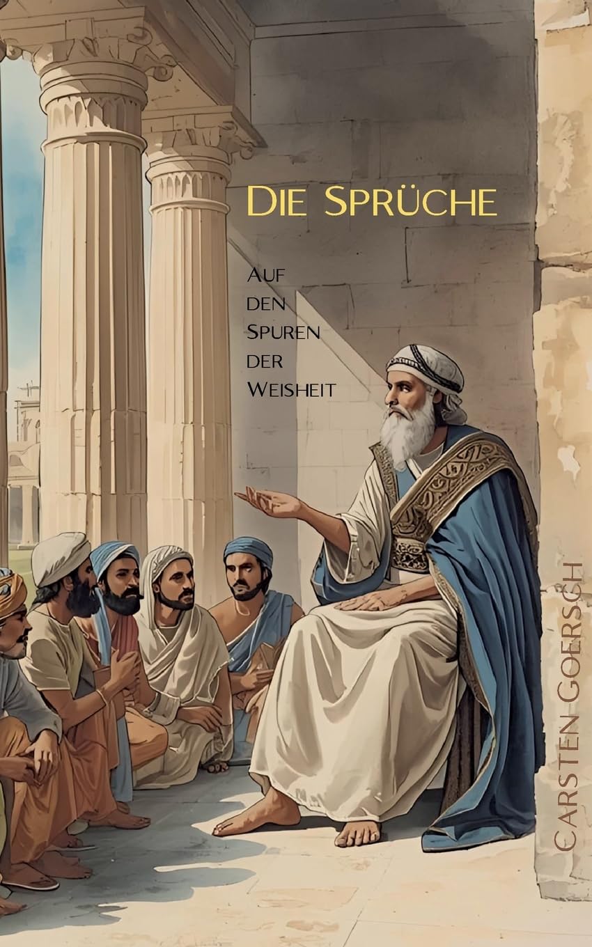 Die Sprüche: Auf den Spuren der Weisheit
