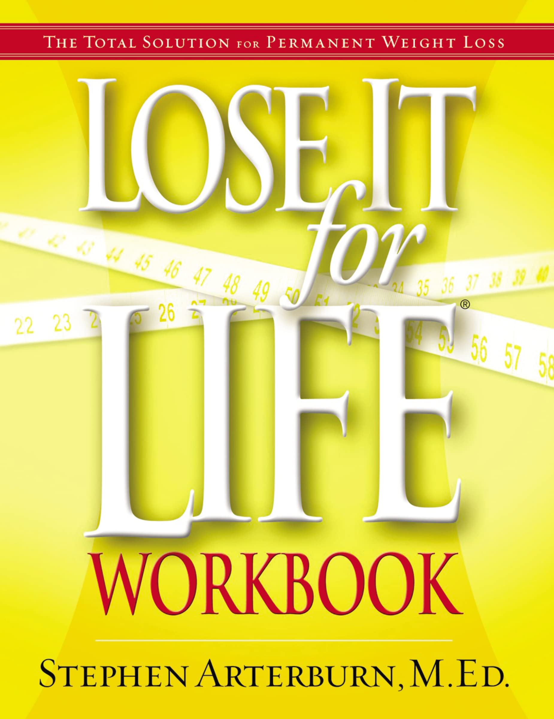 Lose It For Life Workbook: The Total Solution for Permanent Weight Loss