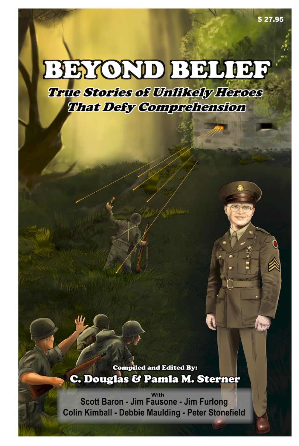 Beyond Belief: True Stories of Unlikely Heroes That Defy Comprehension