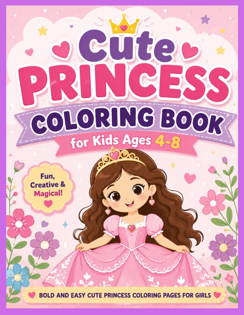 Cute Princess Coloring Book for Kids Ages 4-8: Bold and Easy Cute Princess Coloring Pages for Girls