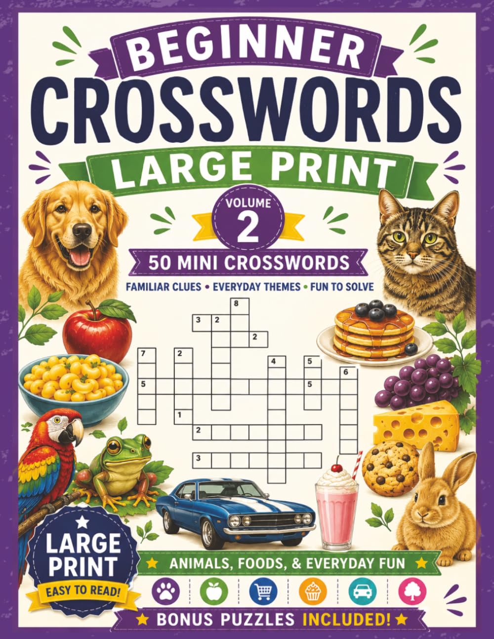 Large Print Beginner Crosswords Volume 2: 50 Mini Crossword Puzzles with Familiar Clues, Everyday Themes, Bonus Word Scrambles, and Fun Facts (Crossword Books)