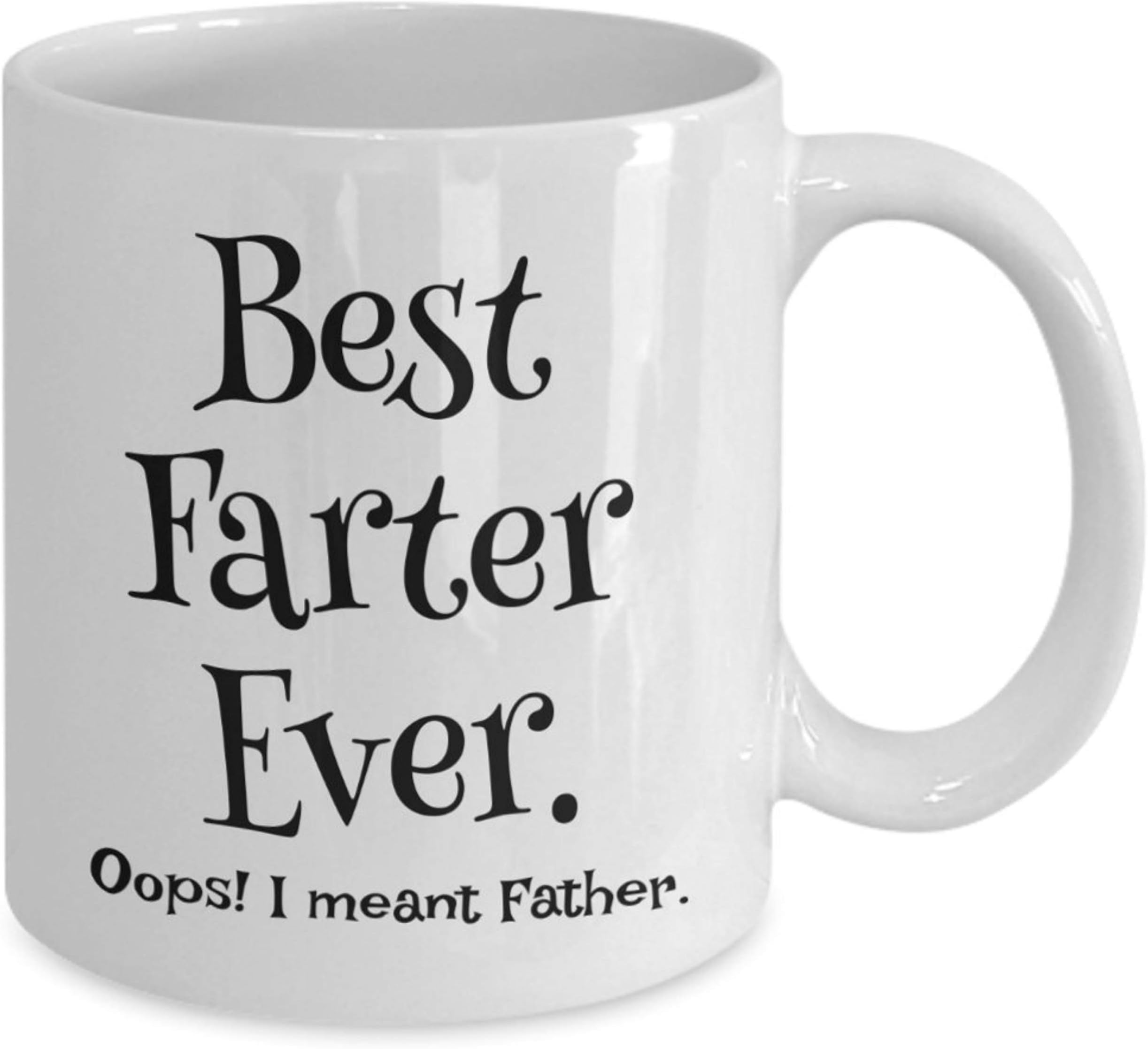 Funny Coffee Mug for Dad ~ Best Farter Ever I Meant Father ~ Funny Dad Mug from Daughter Son Wife ~ Cool Gag Gift for Dad, Grandpa, Husband, White 11 Oz