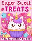 Kawaii Coloring Book: Super Sweet Treats for Kids and Girls Ages 4-8