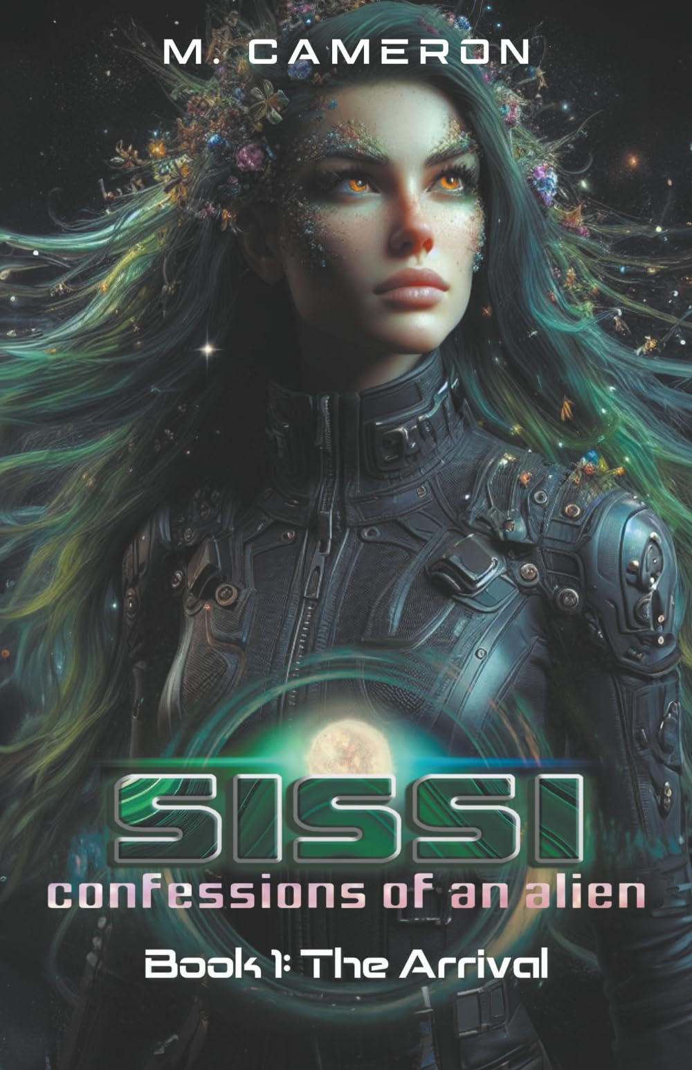 Sissi - Confessions of an Alien: Book 1 - The Arrival