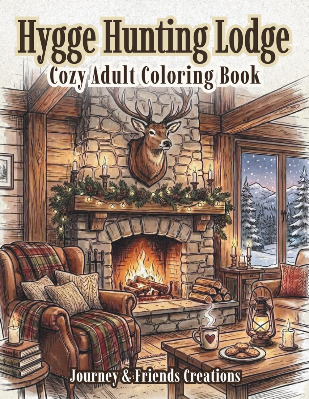 Hygge Hunting Lodge: Cozy Adult Coloring Book with Full-Color Reference Pages: Detailed Cottage Core Very Cozy Coloring Book