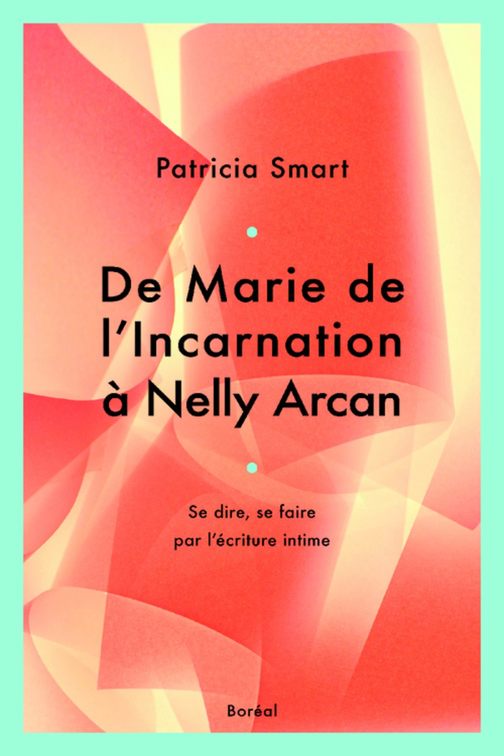 De marie de l'incarnation a nelly arcan