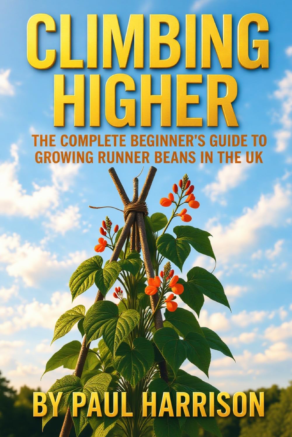 Climbing Higher: The Complete Beginners Guide to Growing Runner Beans in the UK