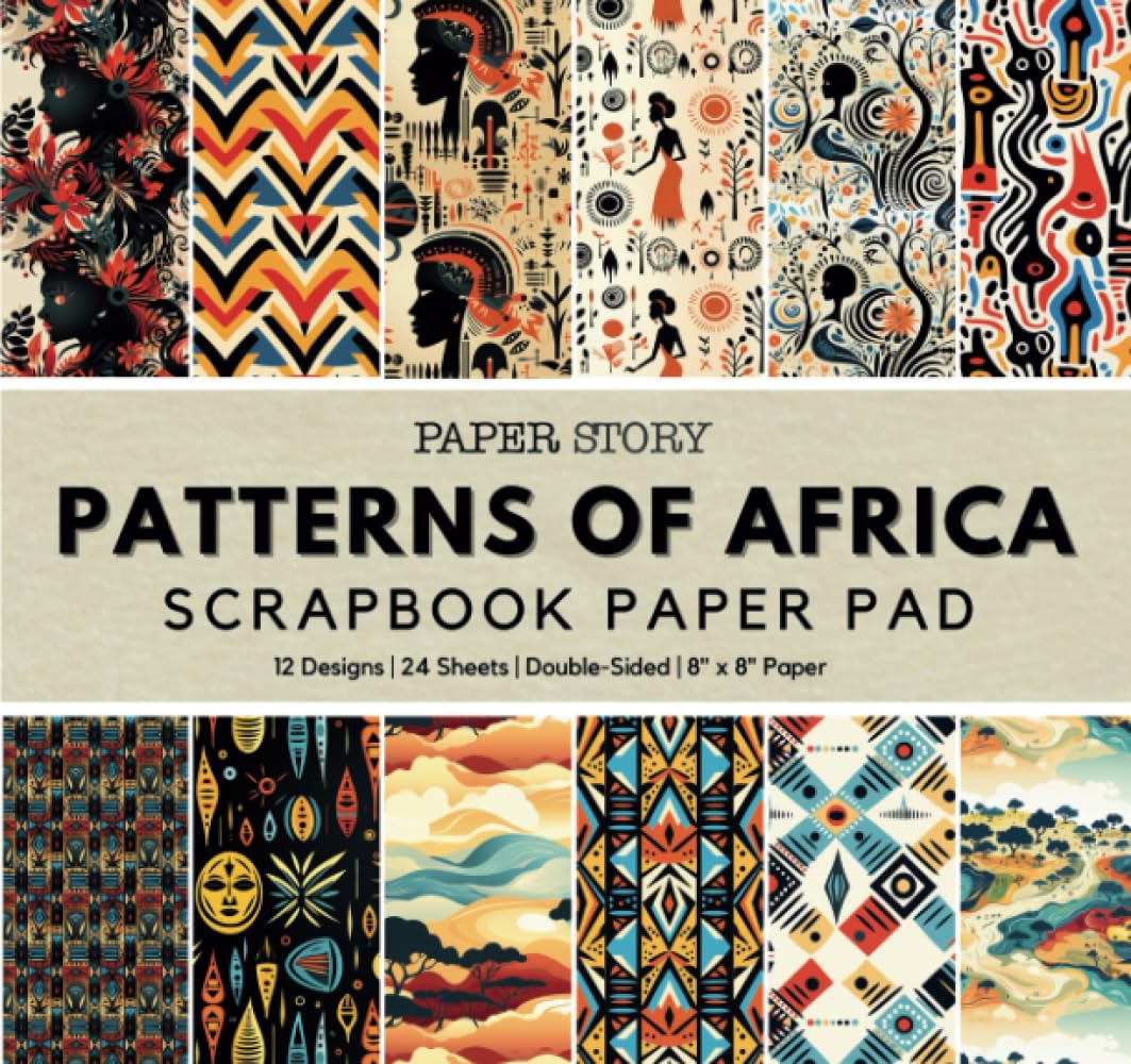 Patterns of Africa: Scrapbook Paper Pad with African Tribal Patterns for Scrapbooking, Origami, Junk Journals, and Crafts (Heritage Creations: African Scrapbooking Patterns)