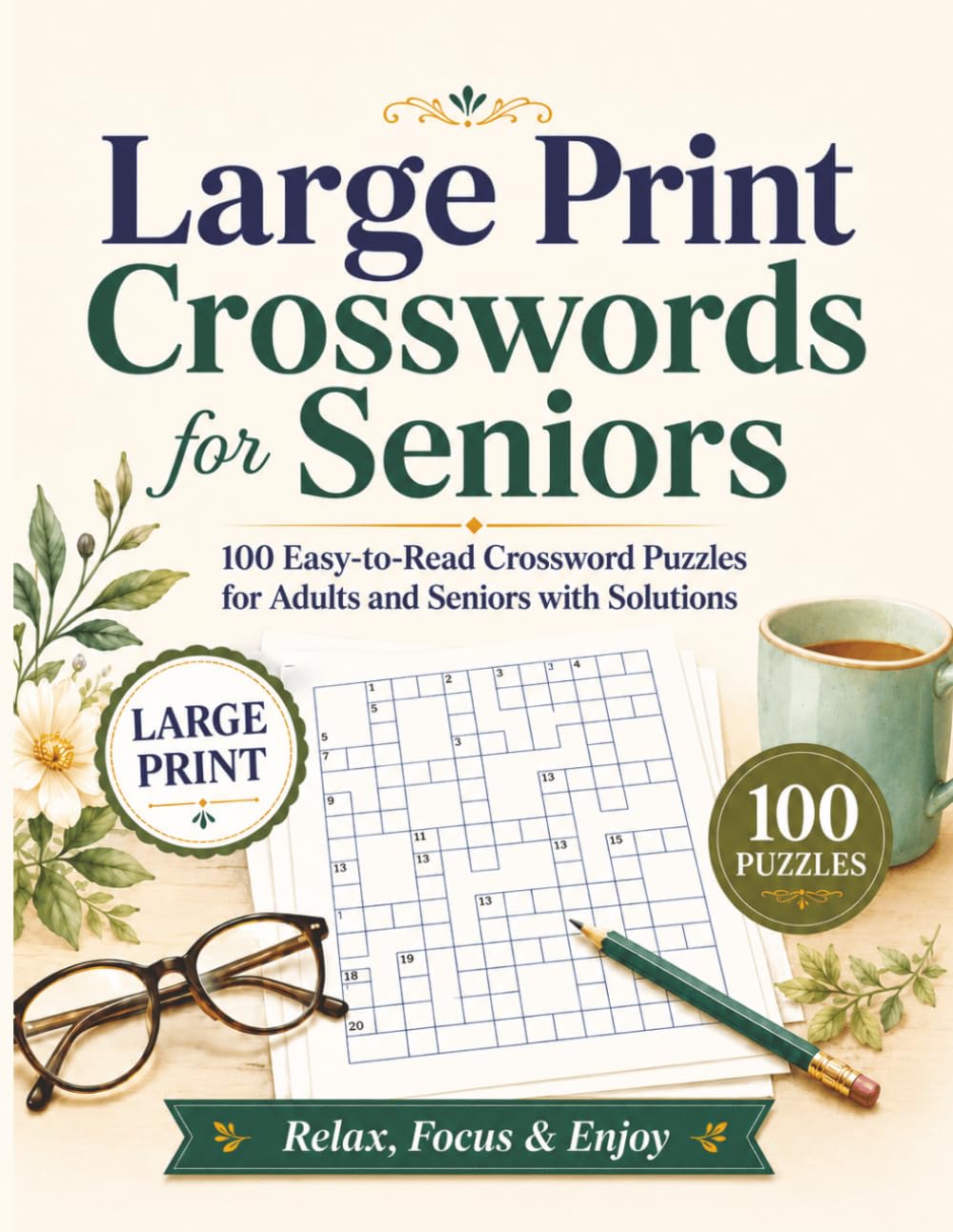 Large Print Crosswords for Seniors: 100 Easy-to-Read Crossword Puzzles for Adults and Seniors with Solutions