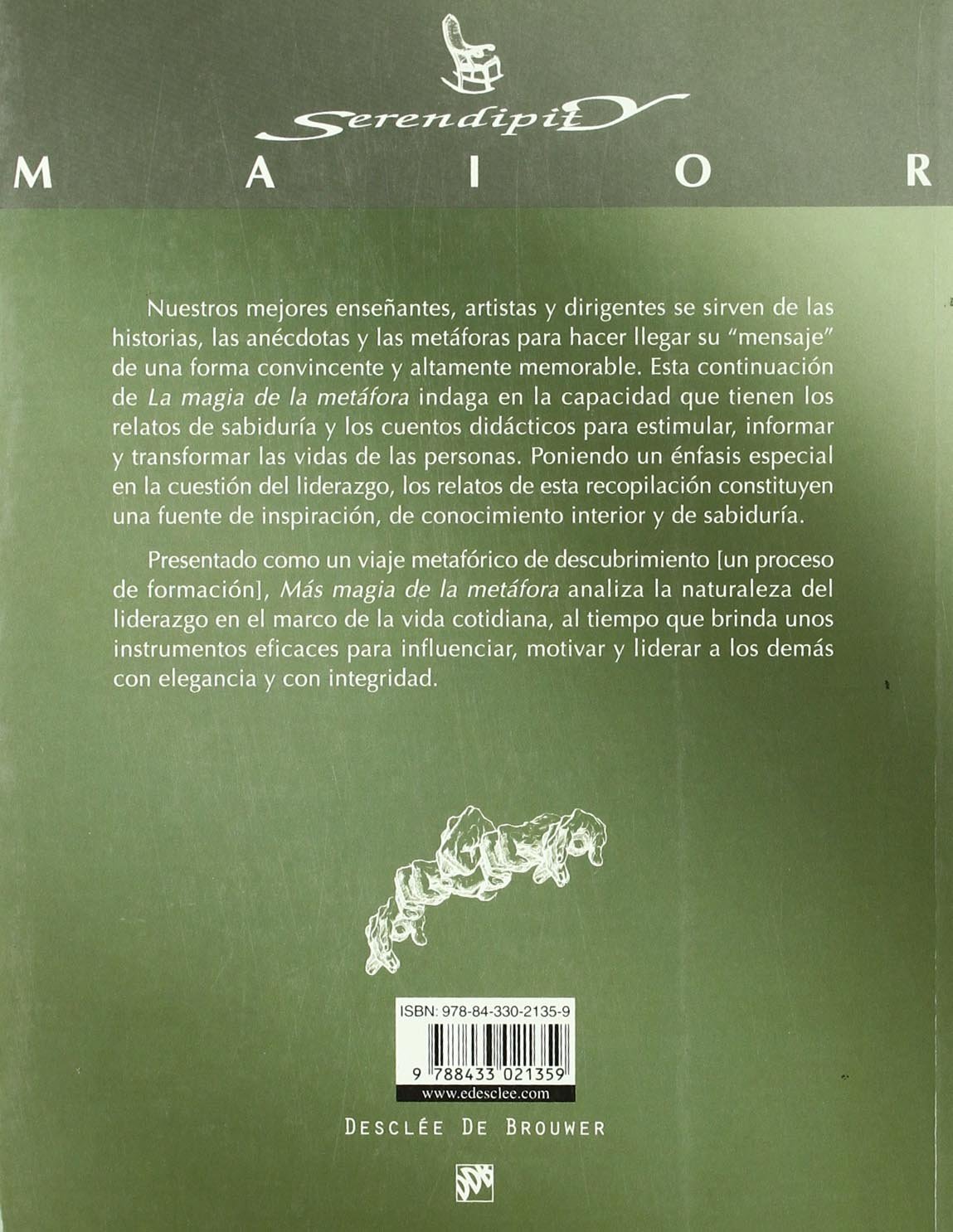 Más magia de la metáfora. Relatos de sabiduría para aquellas personas que tengan a su cargo la tarea de liderar, influenciar y motivar: 30 (Serendipity Maior)