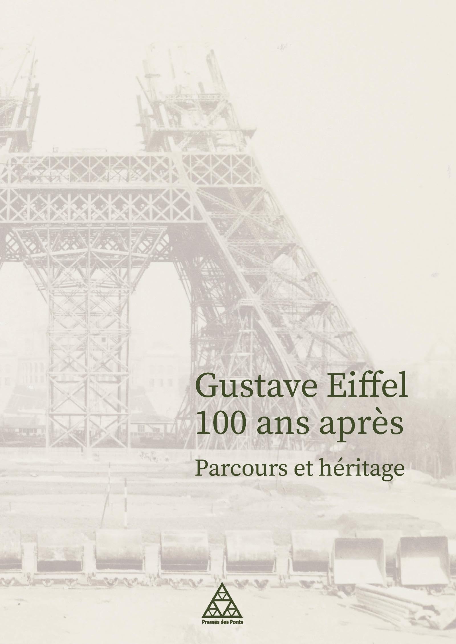 Gustave Eiffel 100 ans après: Parcours et héritage