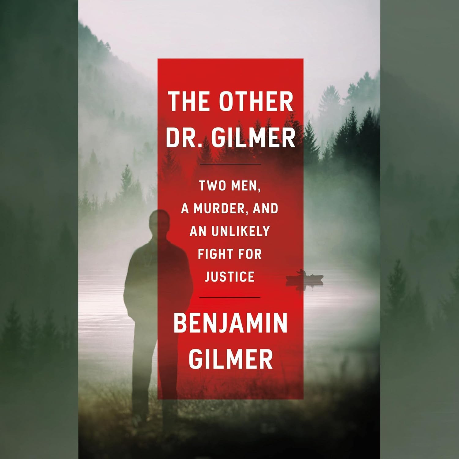 The Other Dr. Gilmer: Two Men, a Murder, and an Unlikely Fight for Justice