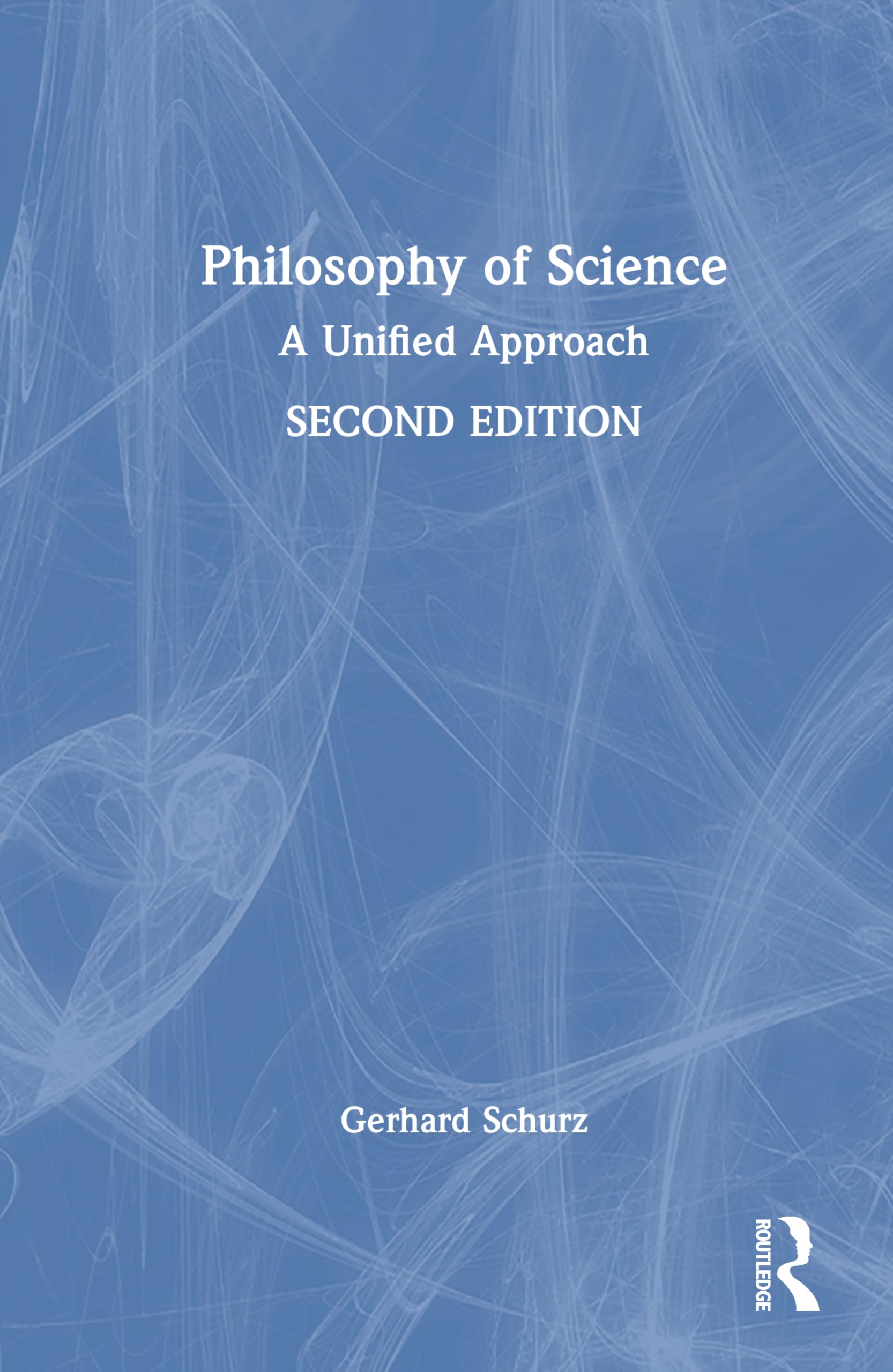 Philosophy of Science: A Unified Approach