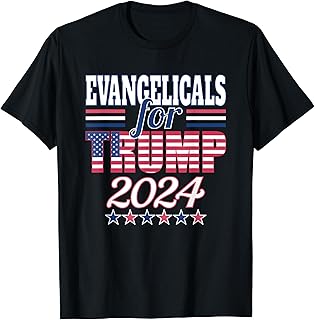 Evangelicals For Trump Christians Trump Supporter Pro Trump T-Shirt