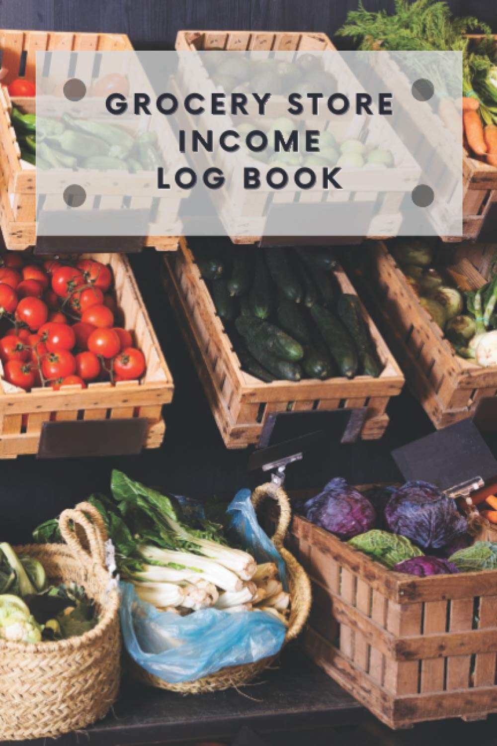 Grocery Store Income Log Book: Daily Income Log Book for Shopkeeper, Grocery Owner or Manager - 110 Pages (6" x 9" Inches)