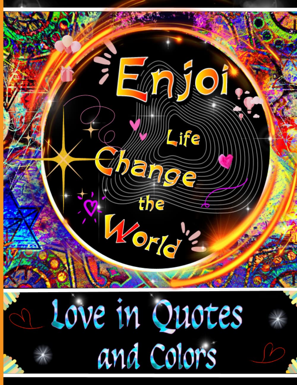 Love in Quotes and Colors: Adult Coloring Book of Love and Romance: Vibes Coloring Book