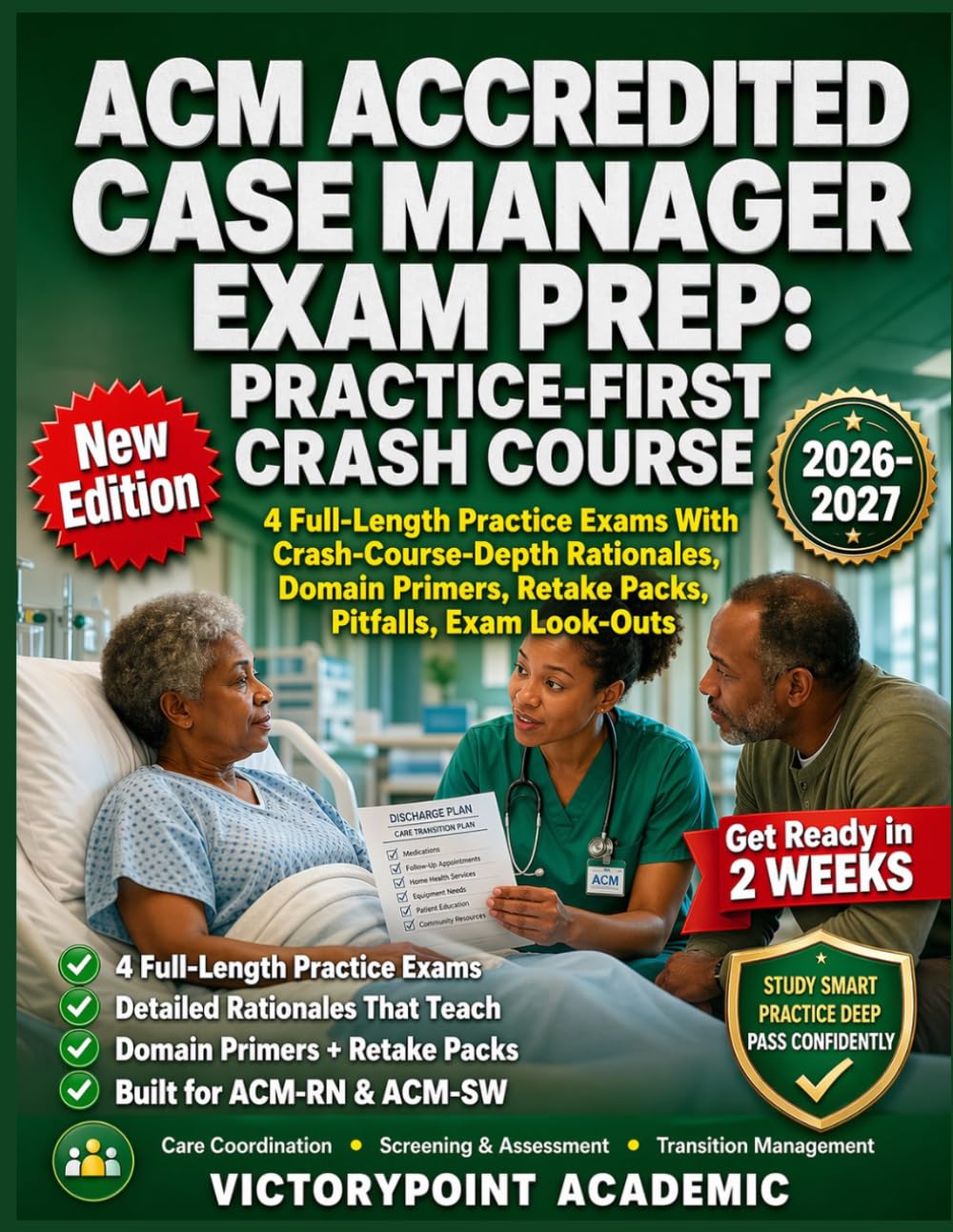 ACM ACCREDITED CASE MANAGER EXAM PREP: PRACTICE-FIRST CRASH COURSE: 4 Full-Length Practice Exams With, Crash-Course-Depth Rationales, Domain Primers, Retake Packs, Pitfalls, Exam Look-Outs