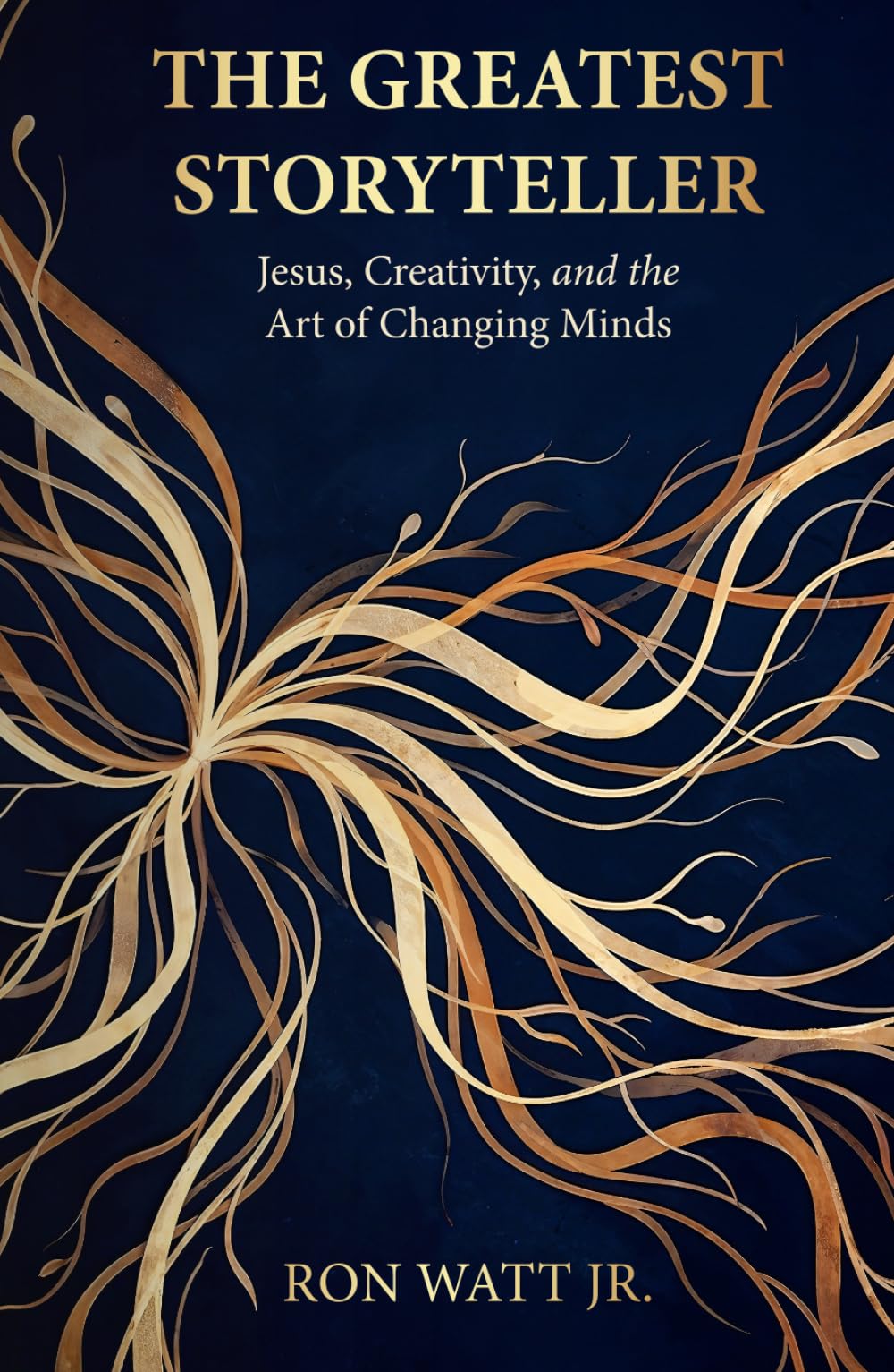 The Greatest Storyteller: Jesus, Creativity, and the Art of Changing Minds