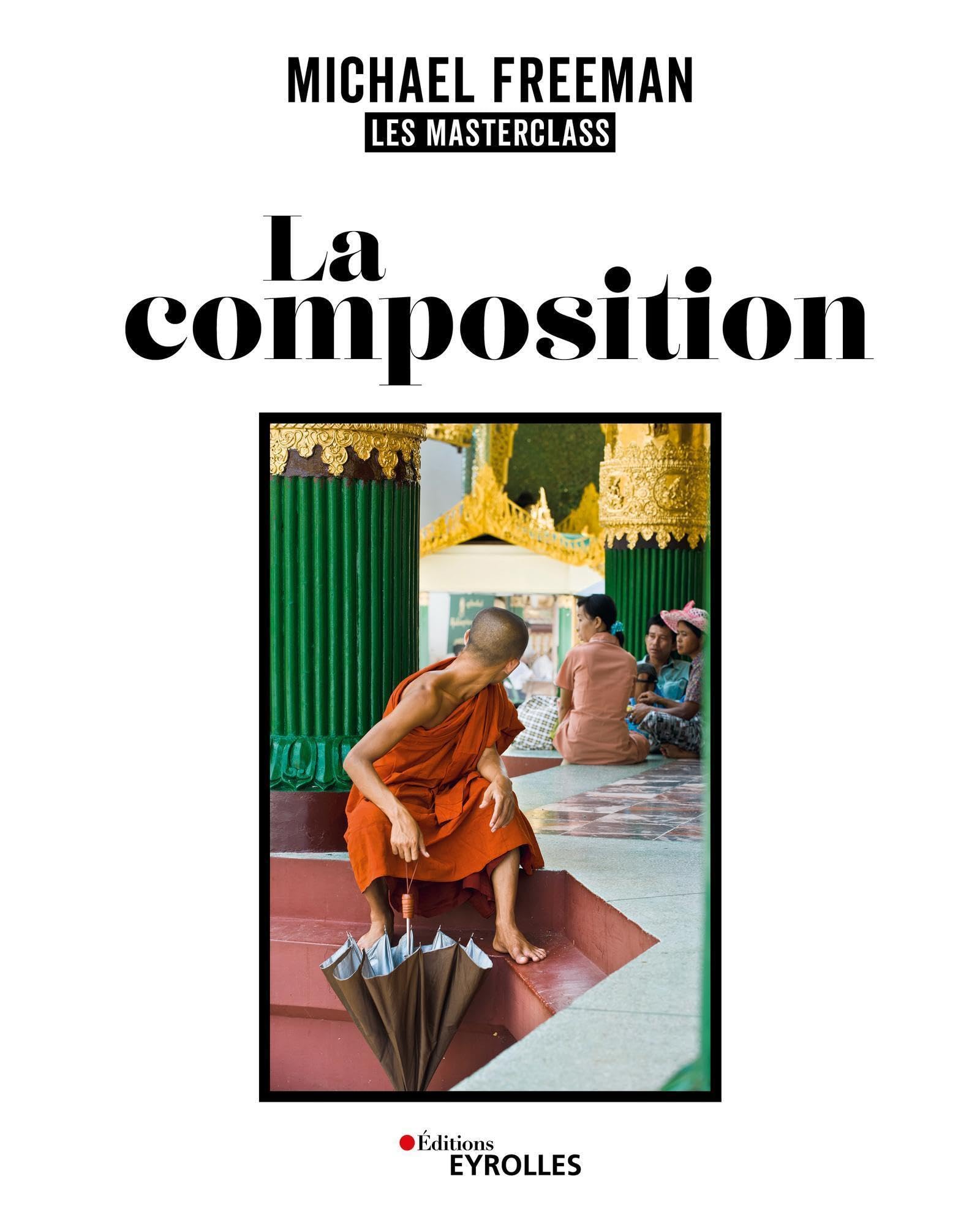 La composition par Michael Freeman : les masterclass de photographie incontournables