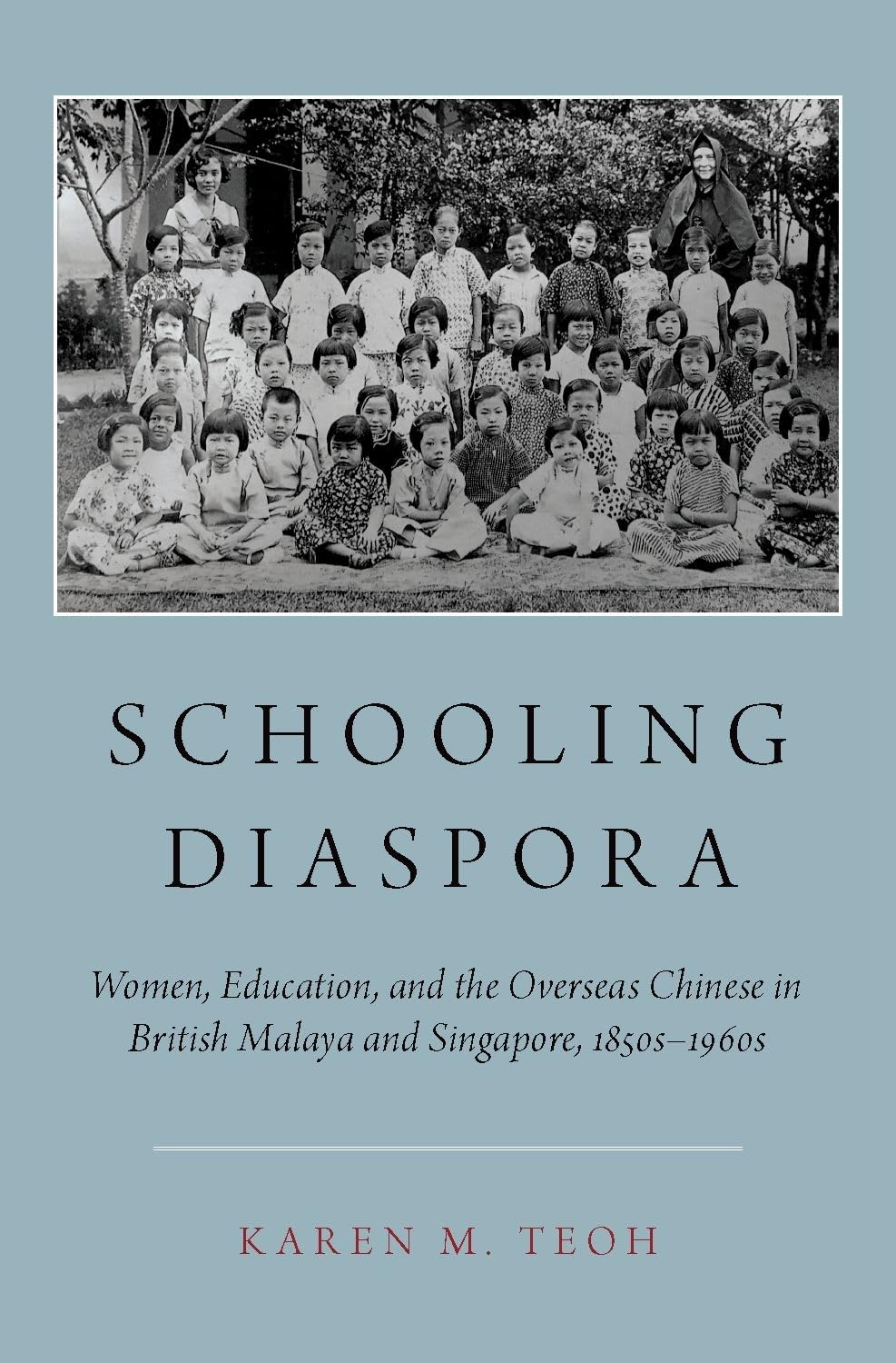 Buy Schooling Diaspora: Women, Education, and the Overseas Chinese in British Malaya and Singapore, 1850s-1960s — BookShops.in