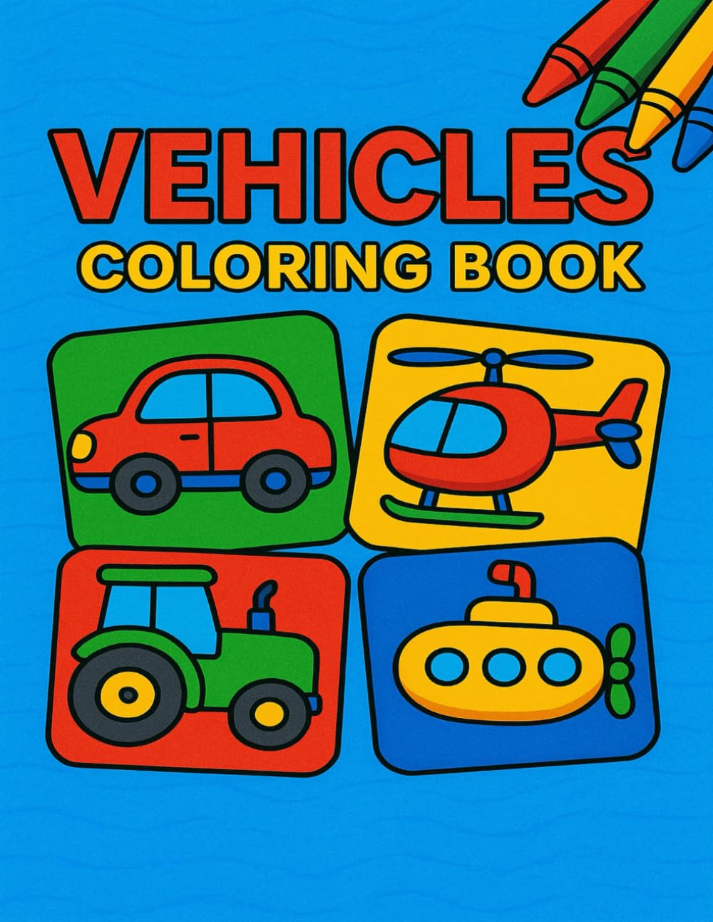 My First Big Vehicle Coloring Book: Simple and Fun Transportation Designs for Toddlers Ages 1–6 | Easy to Color with Thick Lines and Bold Shapes