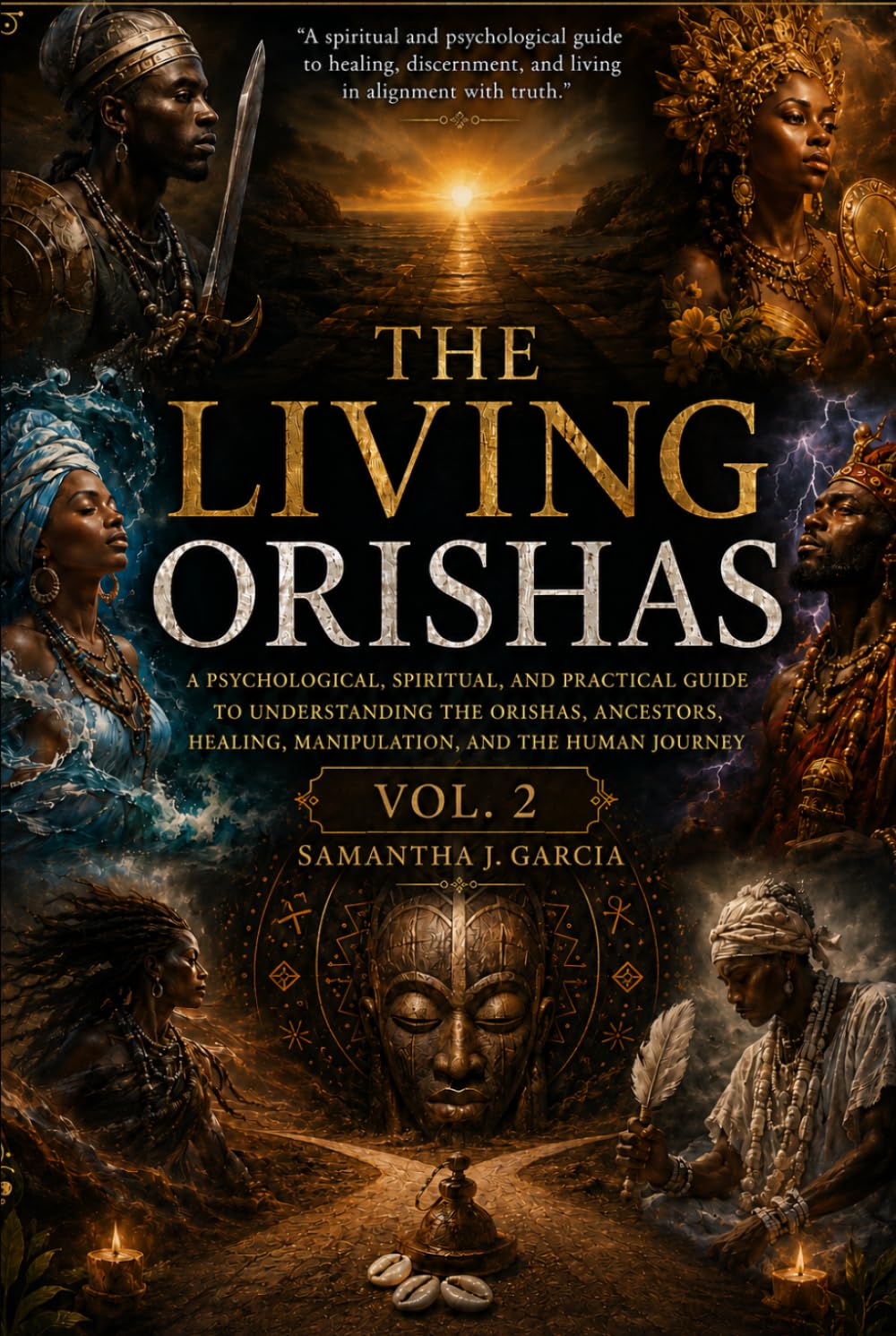 The Living Orishas Vol.2: A Psychological, Spiritual, and Trauma-Informed Guide to the Orisha Tradition