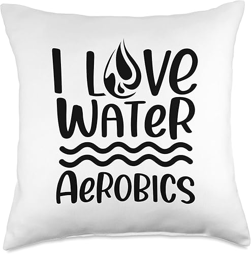 Workout Fitness Sayings Water Aerobics Lover I Love Water Aerobics Instructor Aqua Hobby Throw Pillow, 18x18, Multicolor