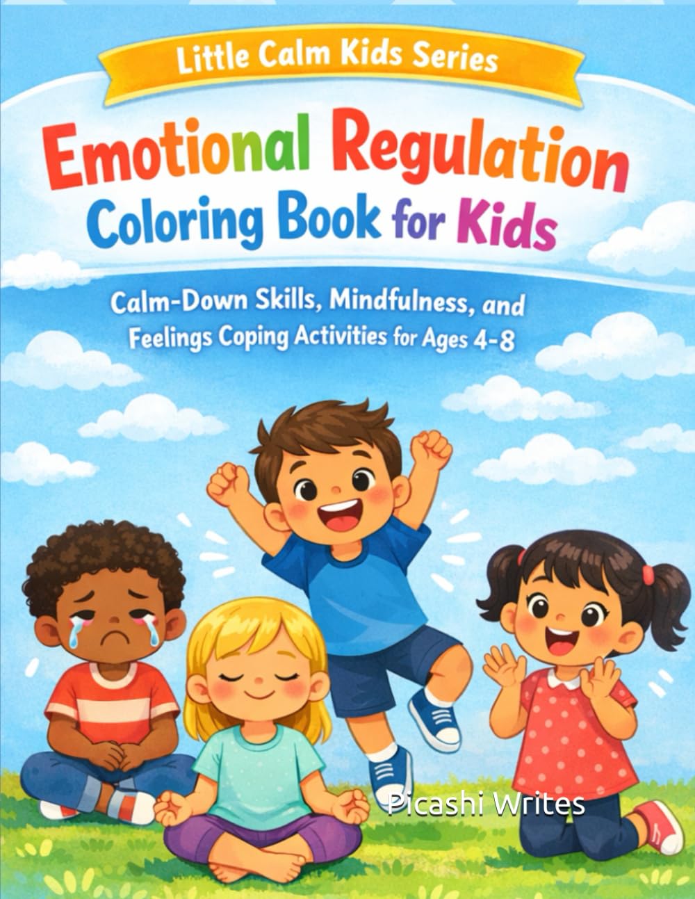 Emotional Regulation Coloring Book for Kids: Calm-Down Skills and Coping Activities (Little Calm Kids Series)