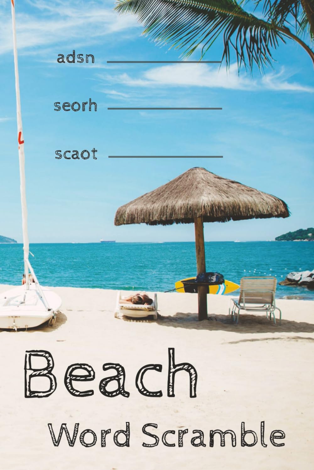 Beach Word Scramble Book: Word Scrambles with Easy to Read Print about Beaches, Oceans, and Coastal Charm | 30 Puzzle Pages | 20 Scrambles Per Page... ... Vacations, Holidays, Leisure, and Beach Bums