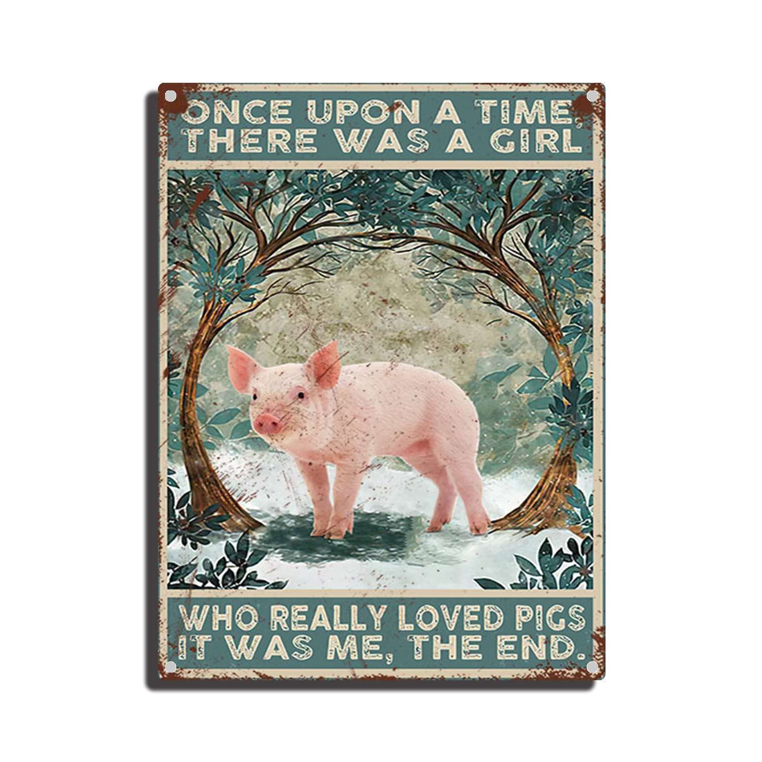 peiyeety Tin Sign Once Apon A Time There was A Girl Who Really Loves Pigs Wall Decor Art Tin Sign Metal Tin 12×16inch/Tin Sign