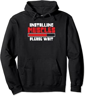 Installing Muscles Please Wait, Weightlifting, Funny Workout Pullover Hoodie