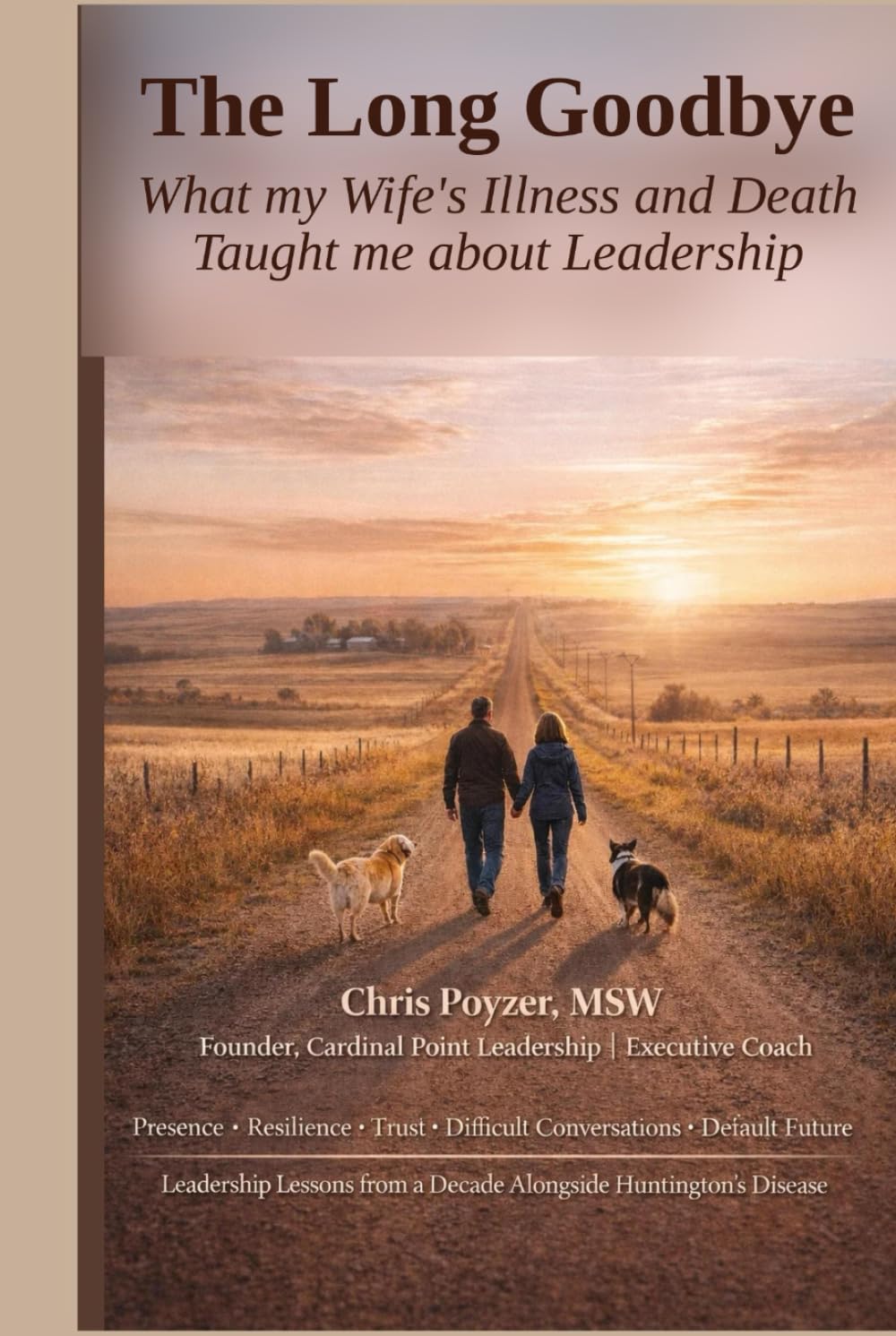 The Long Goodbye: What My Wife’s Illness And Death Taught Me About Leadership      Hardcover – January 24, 2026