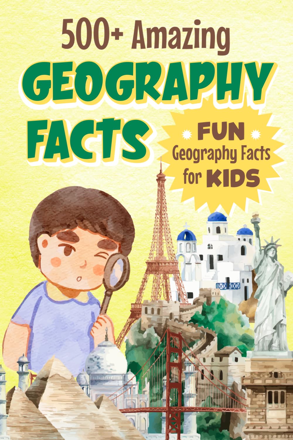 500+ Amazing Geography Facts: Fun Geography Facts for Kids: Facts about Wonders, Cities and Countries