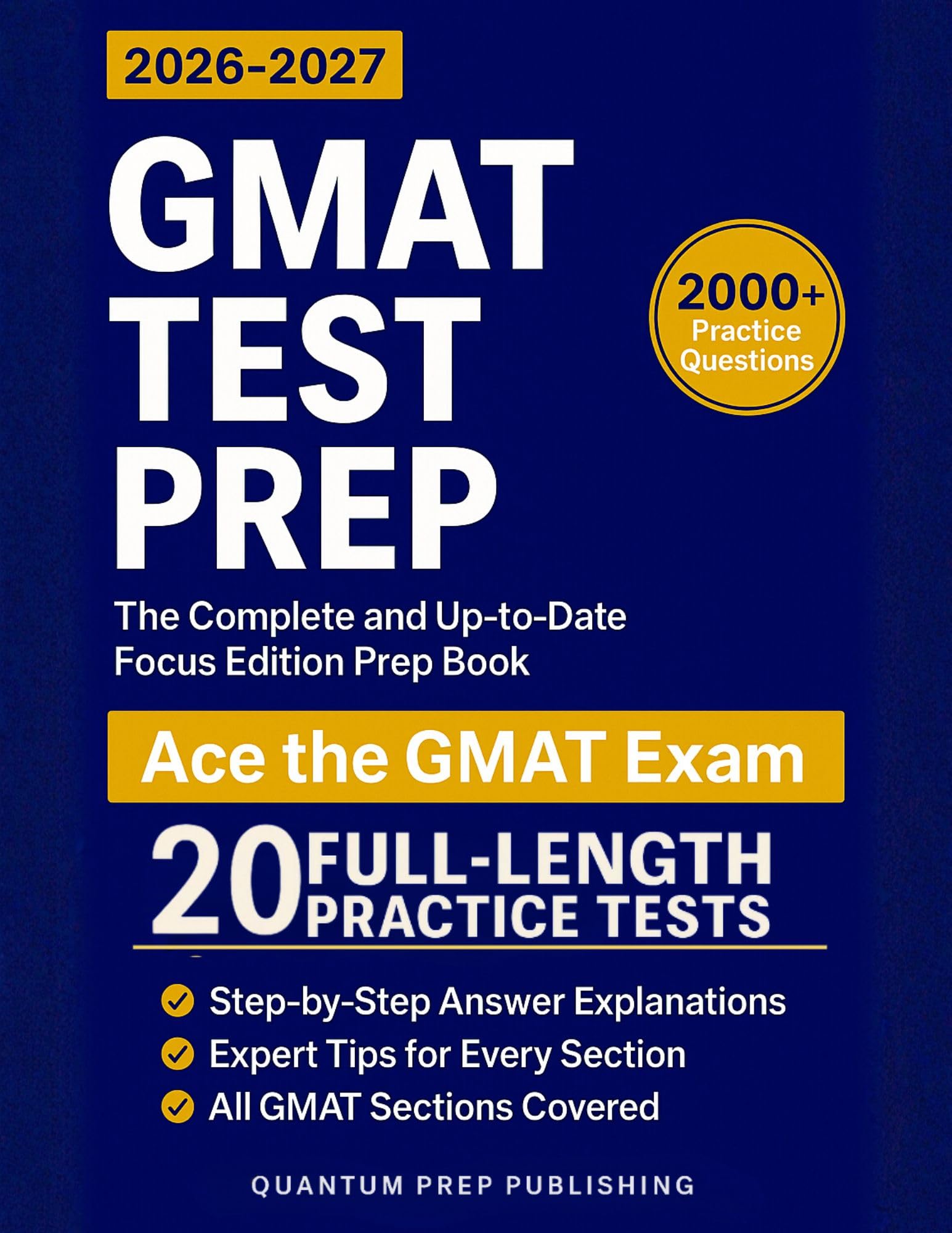 GMAT Test Prep: The Complete and Up-to-Date Prep Book with Full-Length Practice Tests and Easy-to-Follow Explanations to Ace the GMAT Exam