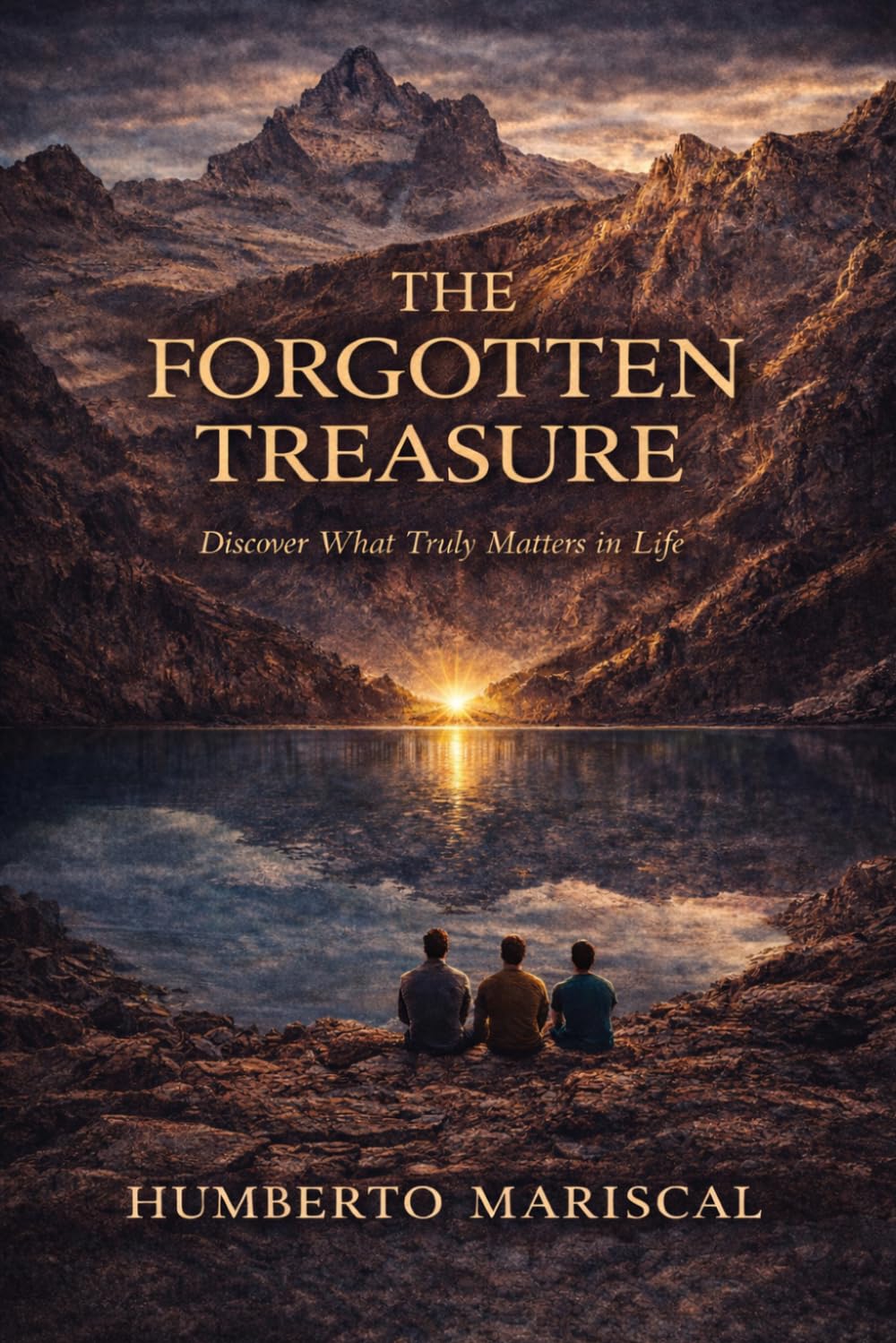 The Forgotten Treasure: Discover What Truly Matters in Life