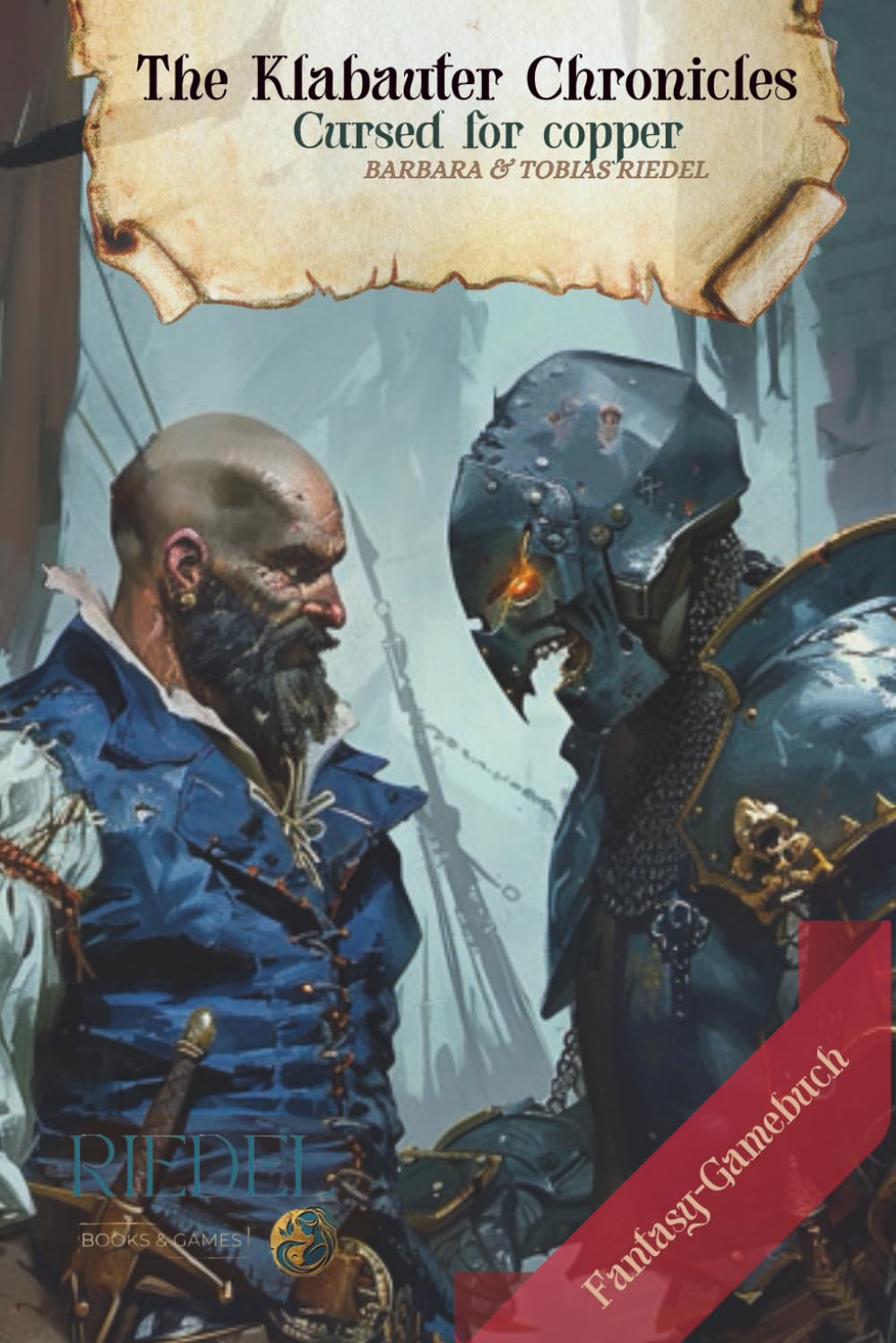 The Klabauter Chronicles | Cursed for copper | Fantasy-RPG-SOLO-Gamebook: fantasy adventure in a world of pirates | You decide with your character | ... Chronicles - Fantasy-Fighting-RPG-Gamebooks)