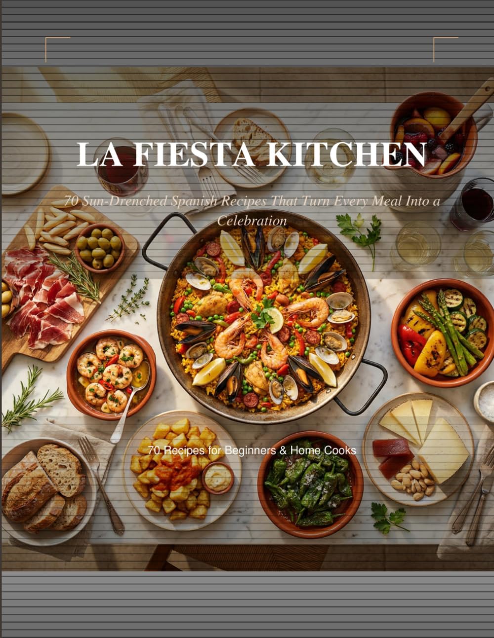 La Fiesta Kitchen: Authentic Spanish recipes made accessible for home kitchens, covering tapas to full feasts