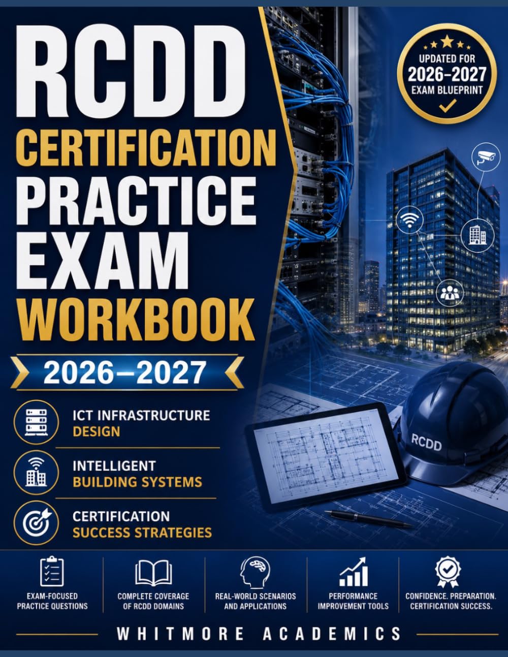 RCDD CERTIFICATION PRACTICE EXAM WORKBOOK 2026–2027: ICT Infrastructure Design, Intelligent Building Systems, and Certification Success Strategies