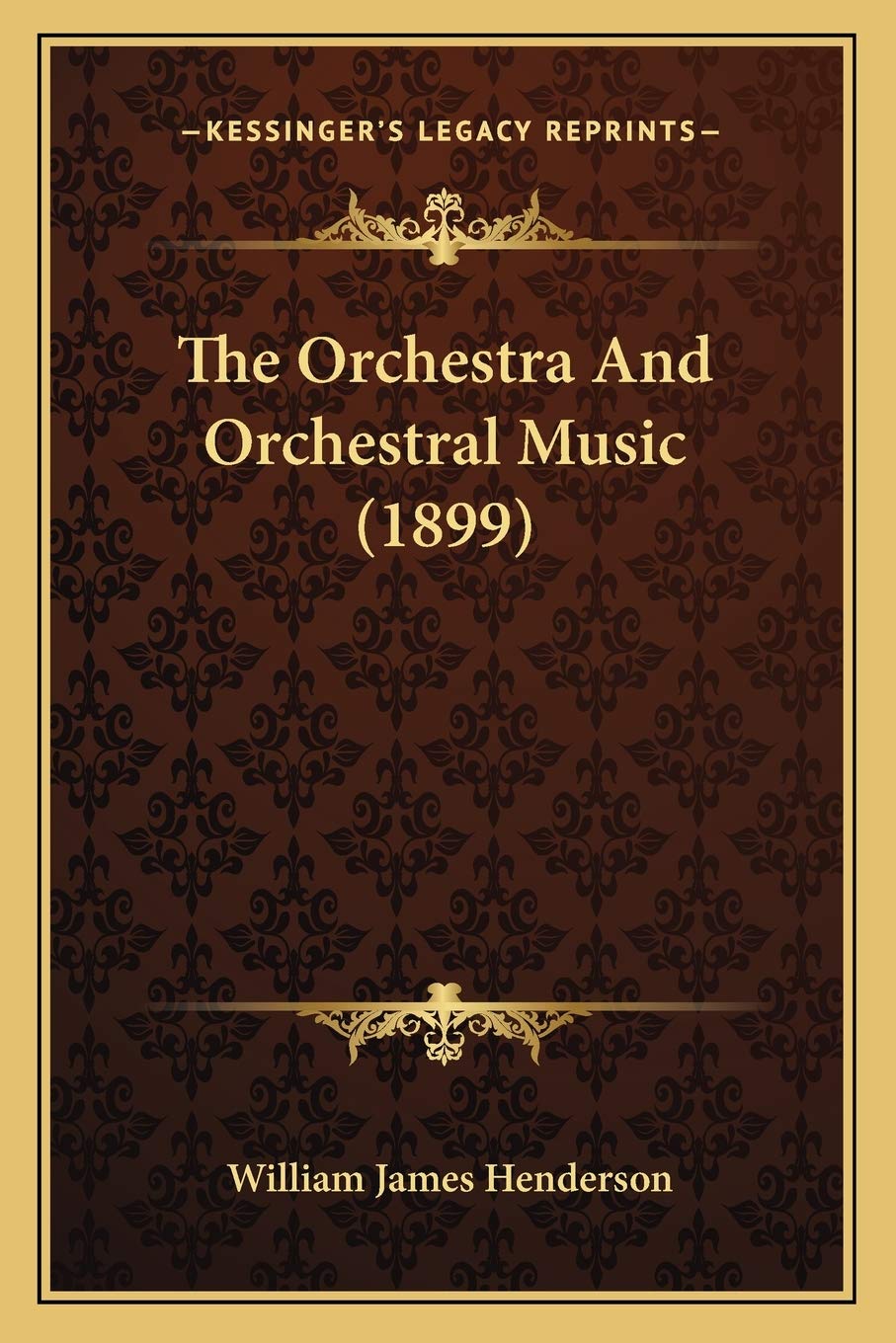 The Orchestra And Orchestral Music (1899)