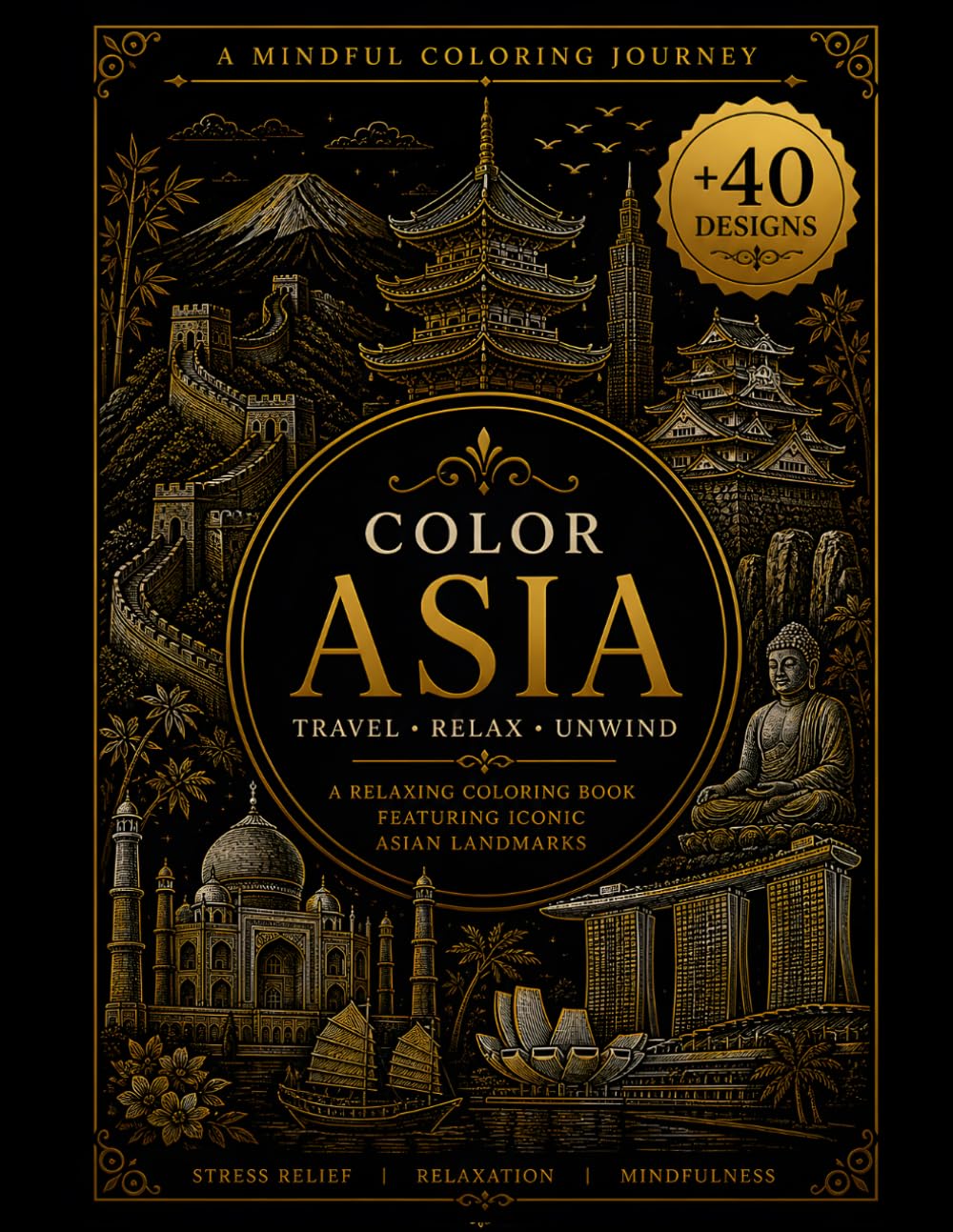 Journey Through Asia: A Relaxing Coloring Book Featuring Iconic Asian Landmarks (Journey Through the World – Coloring Book Series)