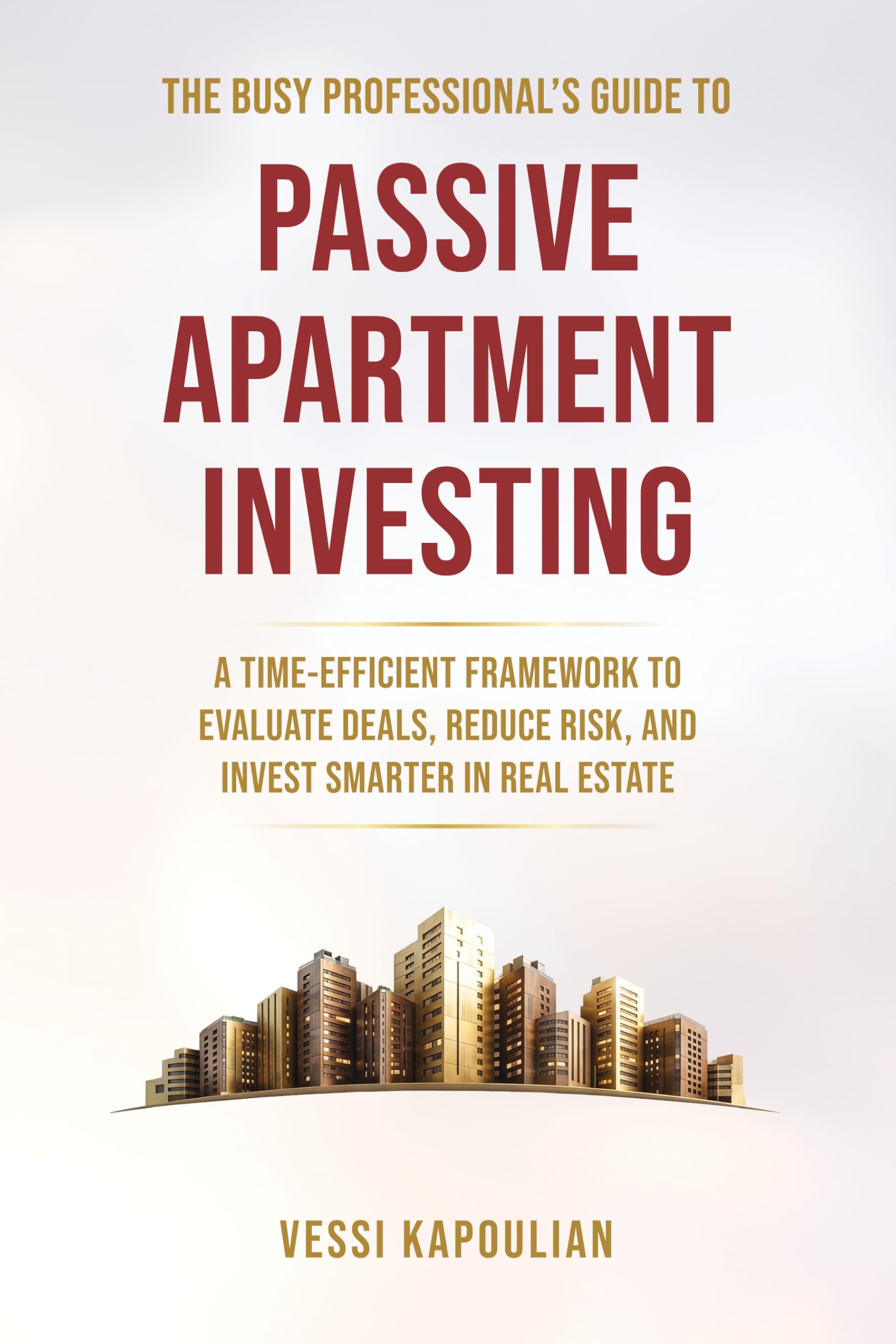 The Busy Professional’s Guide to Passive Apartment Investing