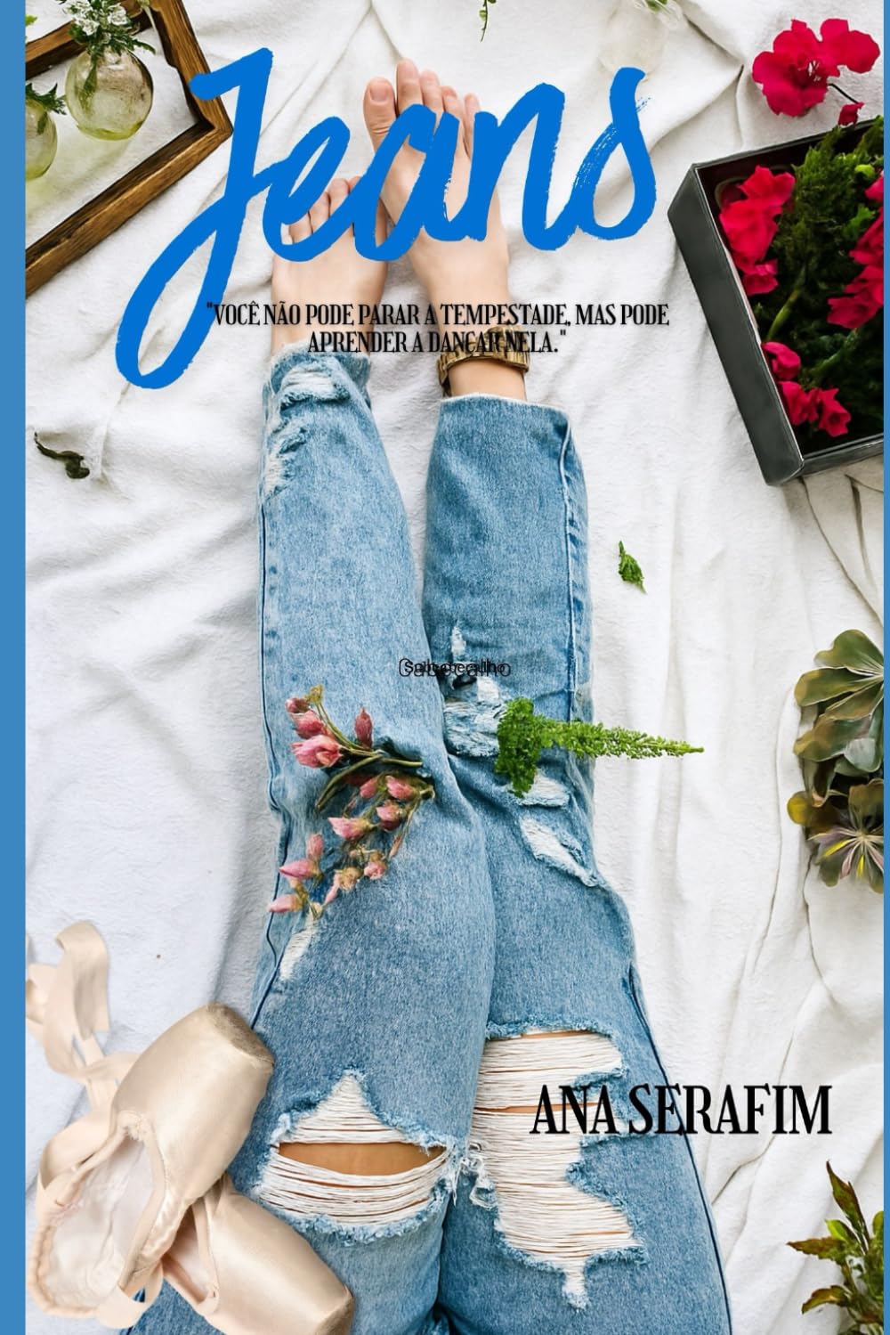Jeans: Você não pode parar a tempestade, mas pode aprender a dançar nela...