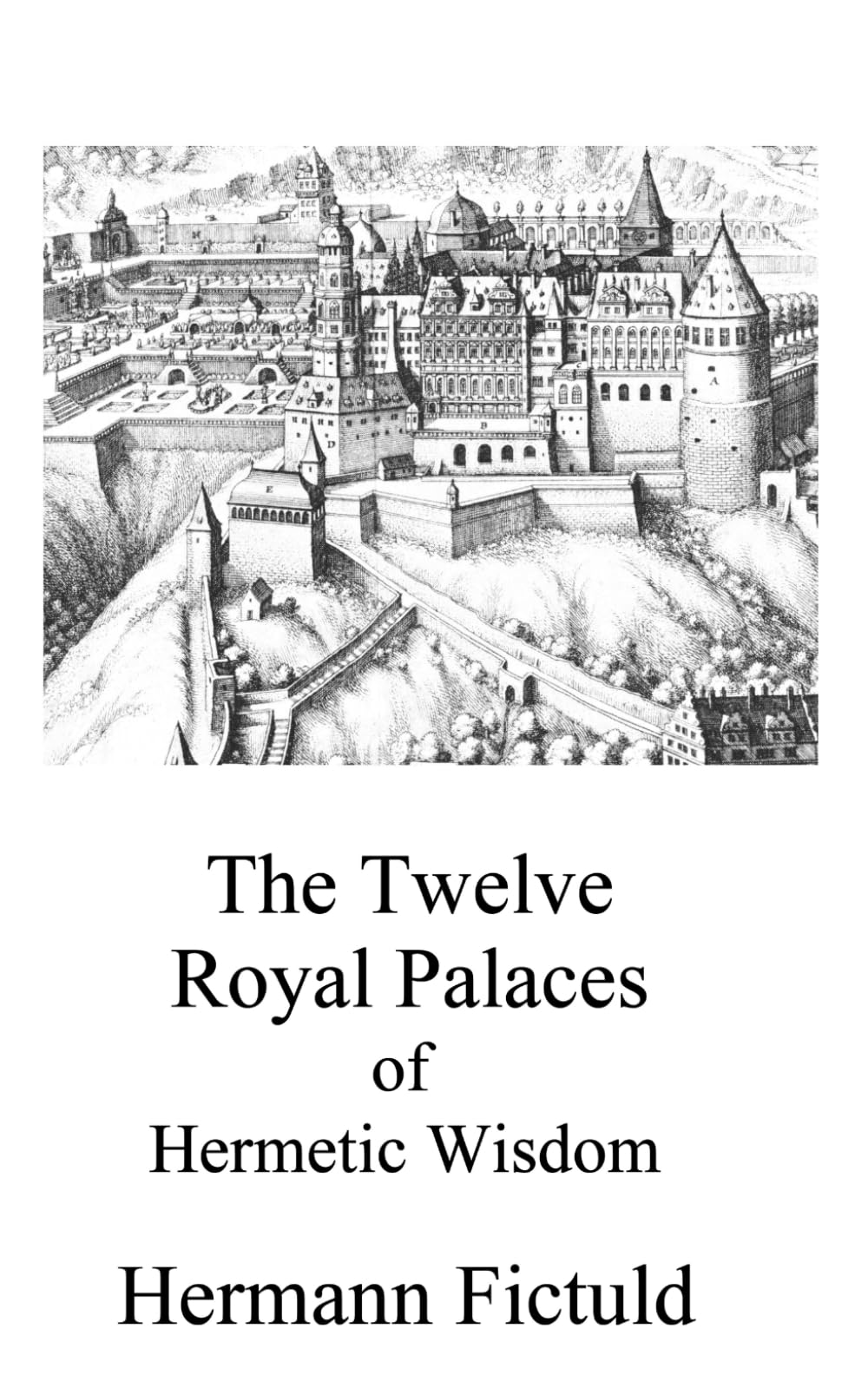 The Twelve Royal Palaces of Hermetic Wisdom (Alchemy Translations)