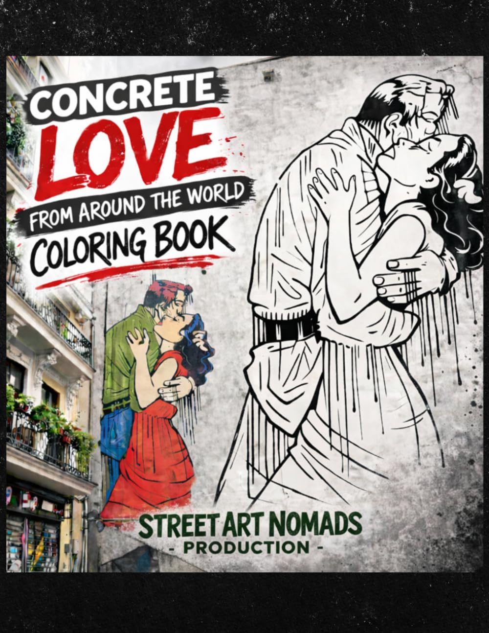 Concrete Love: A Coloring Book of Graffiti Romance (Graffiti Art from Around The World)