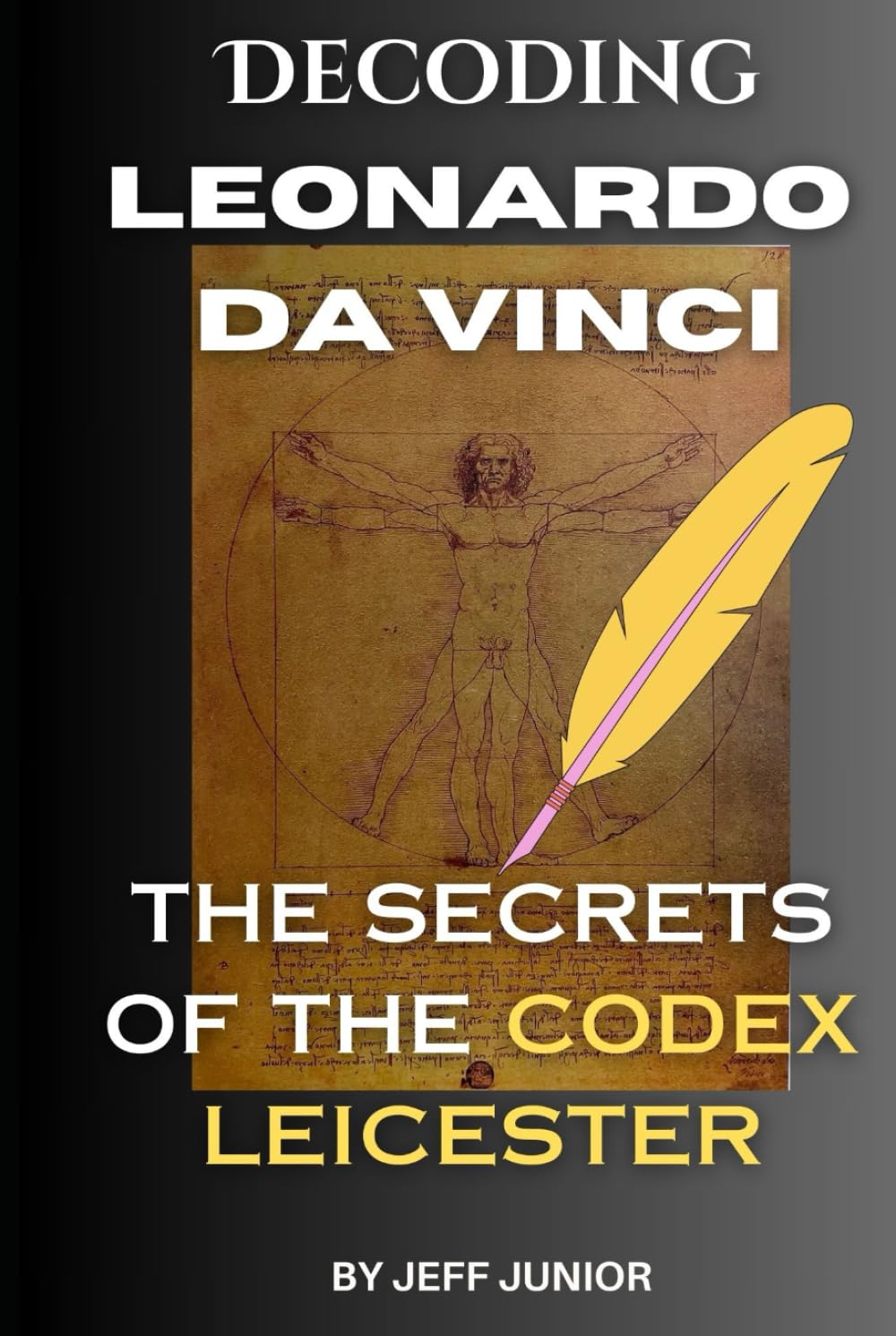 Decoding Leonardo Da Vinci: The Secrets of the Codex Leicester