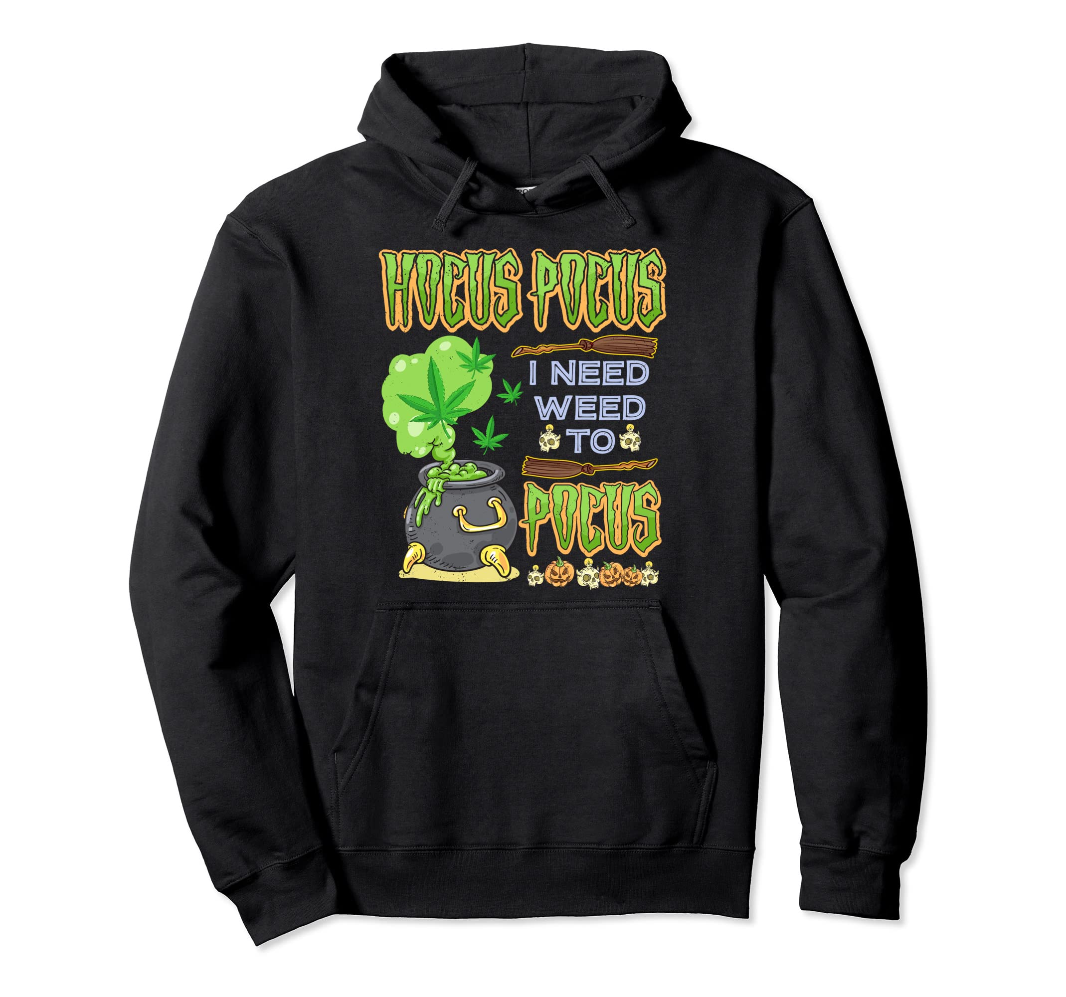 Rail18 HalloweenHocus pocus I Need Weed To Focus Funny Halloween Costume Pullover Hoodie