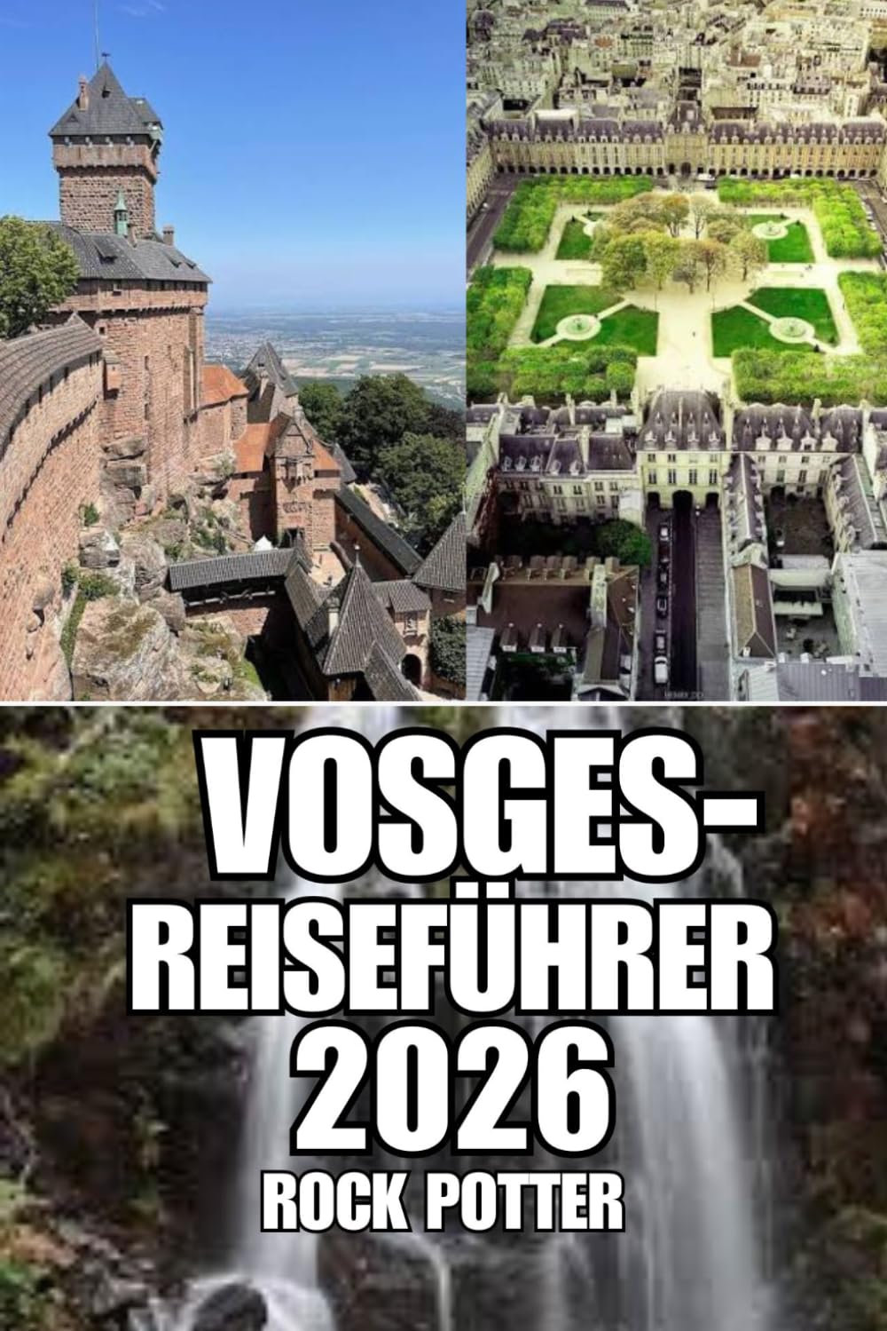 VOSGES-REISEFÜHRER: Entdecken Sie Waldwege, Alpenseen, charmante Dörfer, Wellness-Resorts, Outdoor-Abenteuer und praktische Reiseplanung in Ostfrankreich.