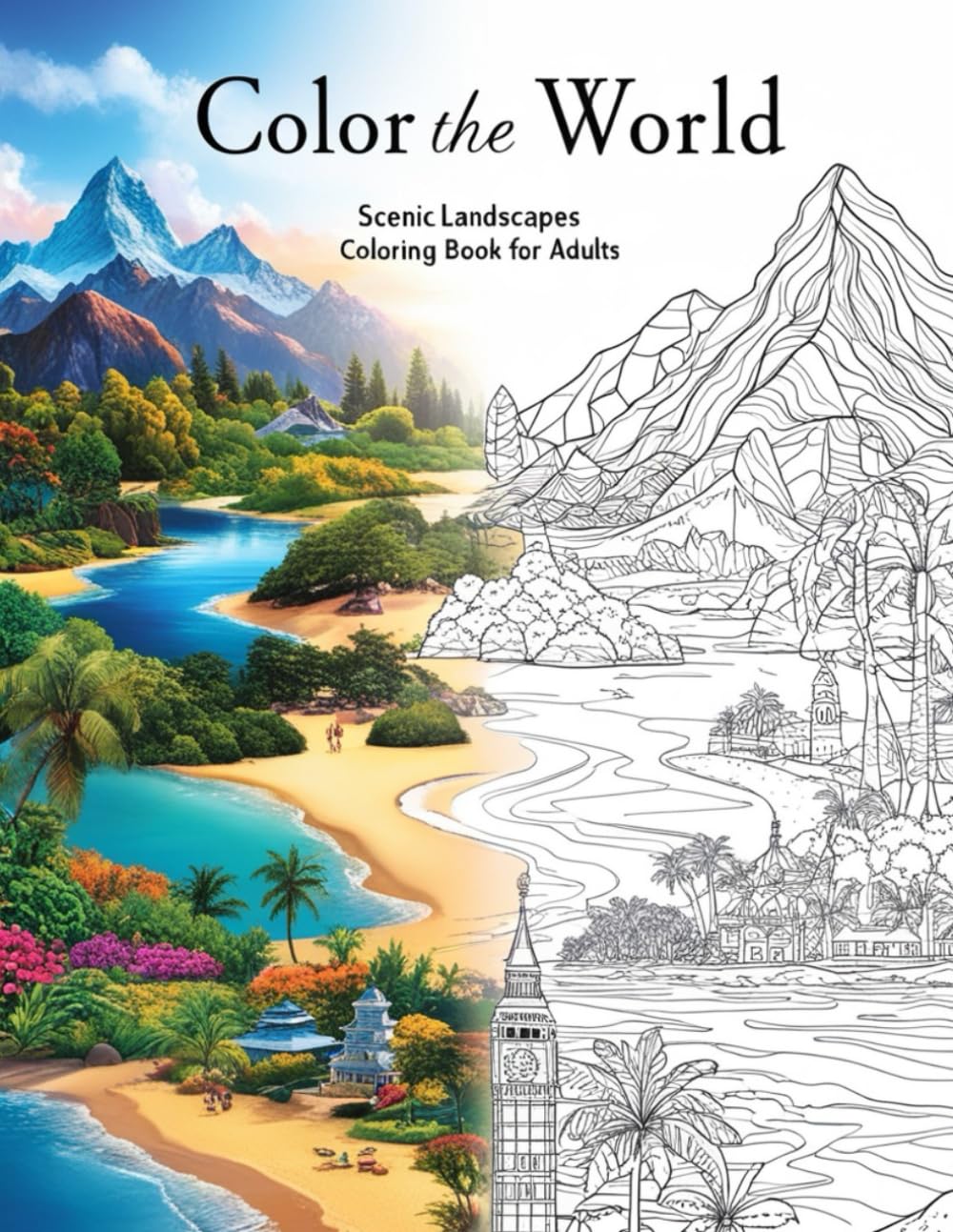 Color the World Scenic Landscapes Coloring Book for Adults